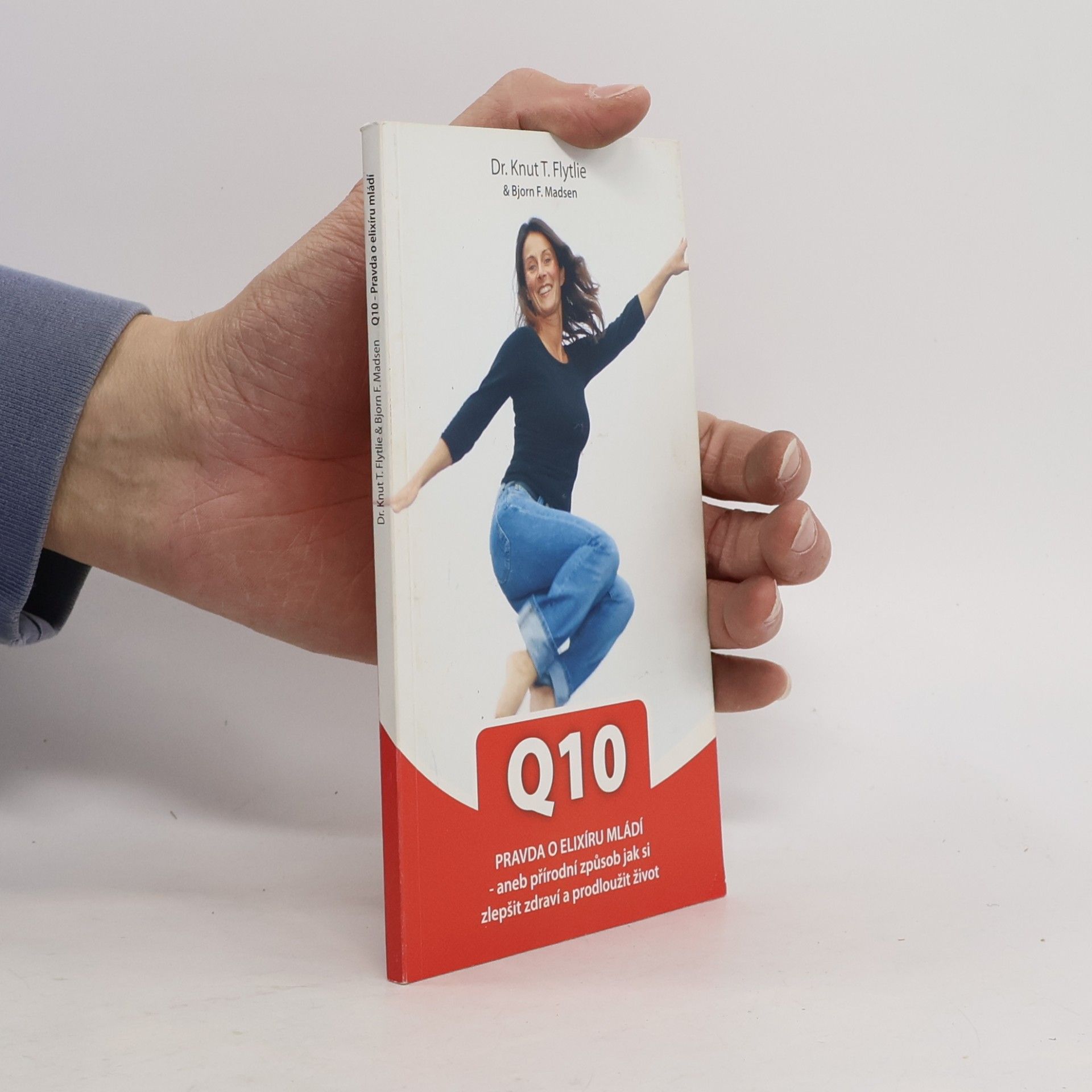 Kolektiv autorů Q10 : pravda o elixíru mládí : přírodní způsob, jak si zlepšit zdraví a prodloužit život