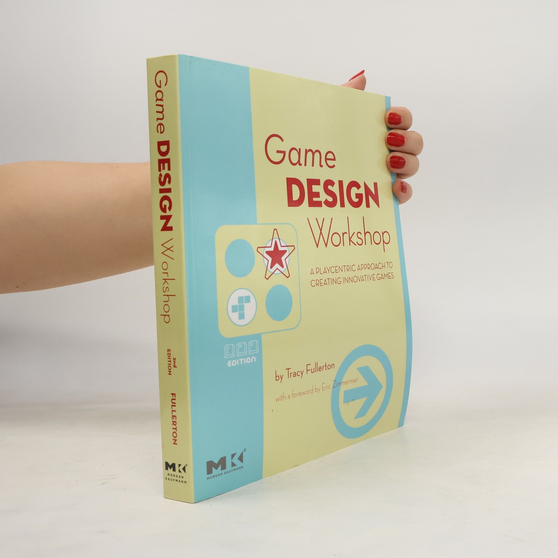 Tracy Fullerton Game design workshop: a playcentric approach to creating innovative games