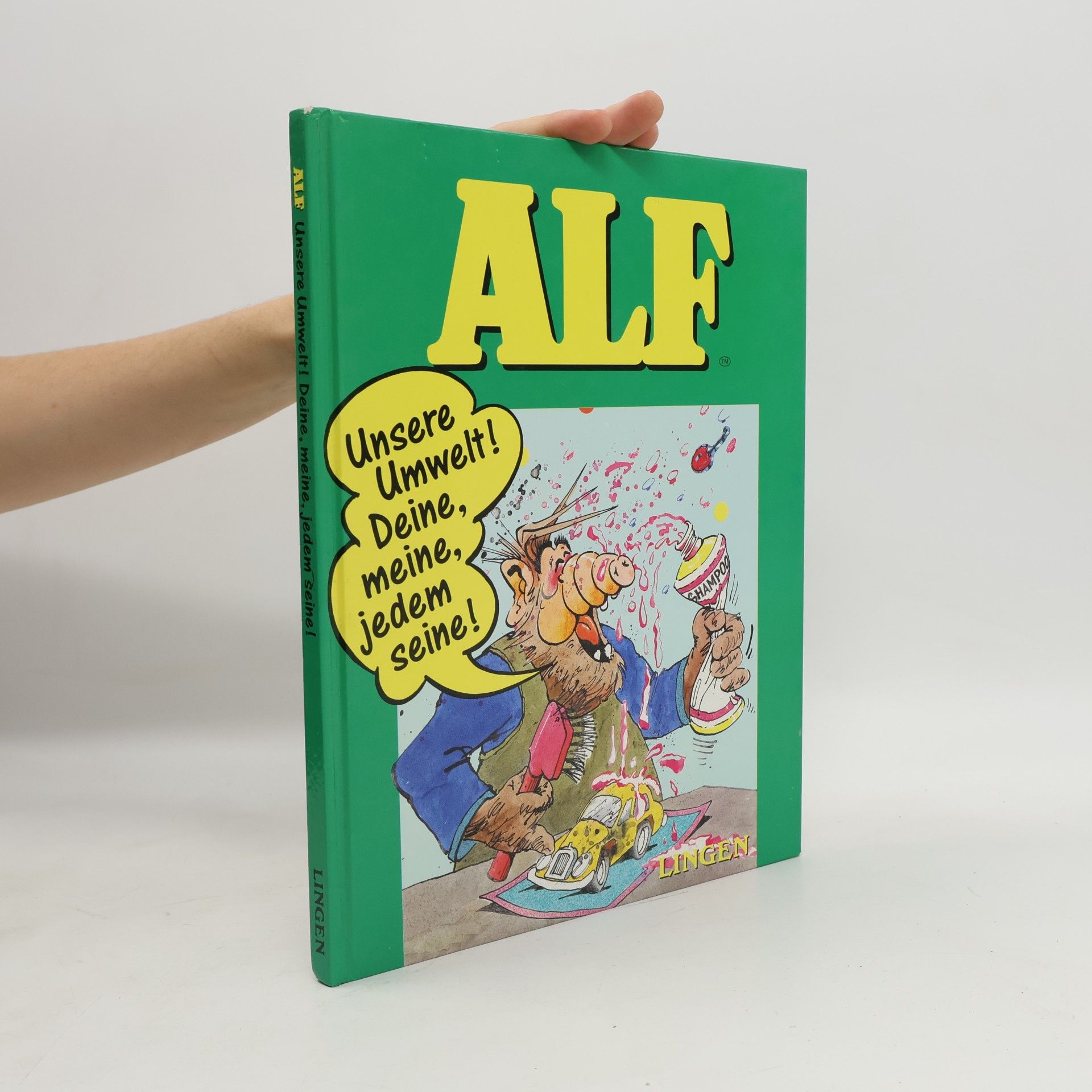 Autorenkollektiv Alf. Unsere Umwelt! Deine, meine, jedem seine!