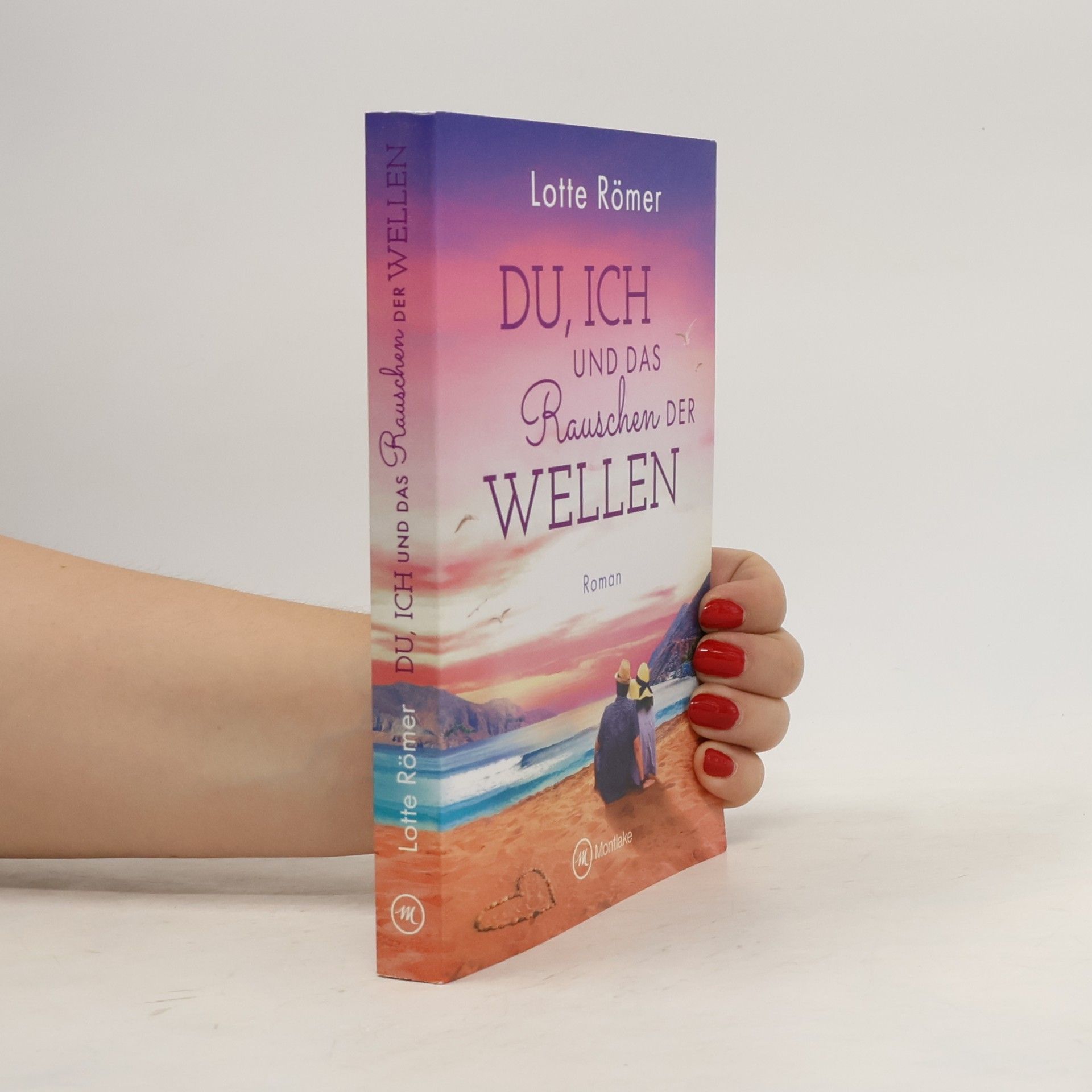 Lotte Römer Du, ich und das Rauschen der Wellen