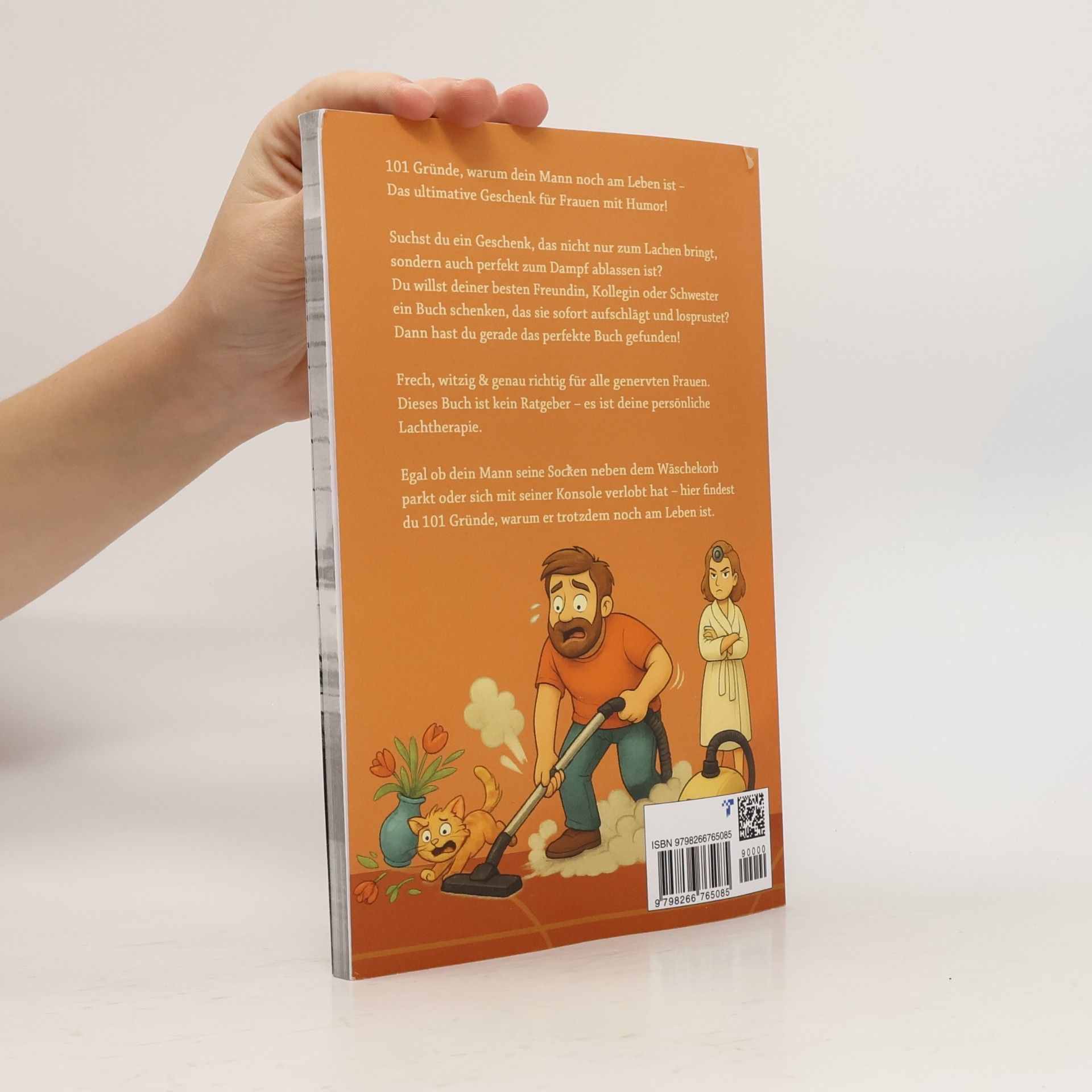 Karolin Baum 101 Gründe, warum dein Mann noch am Leben ist - Das ultimative lustige Geschenkbuch für Frauen zum Ablachen und Dampfablassen. Lesen auf eigene Gefahr