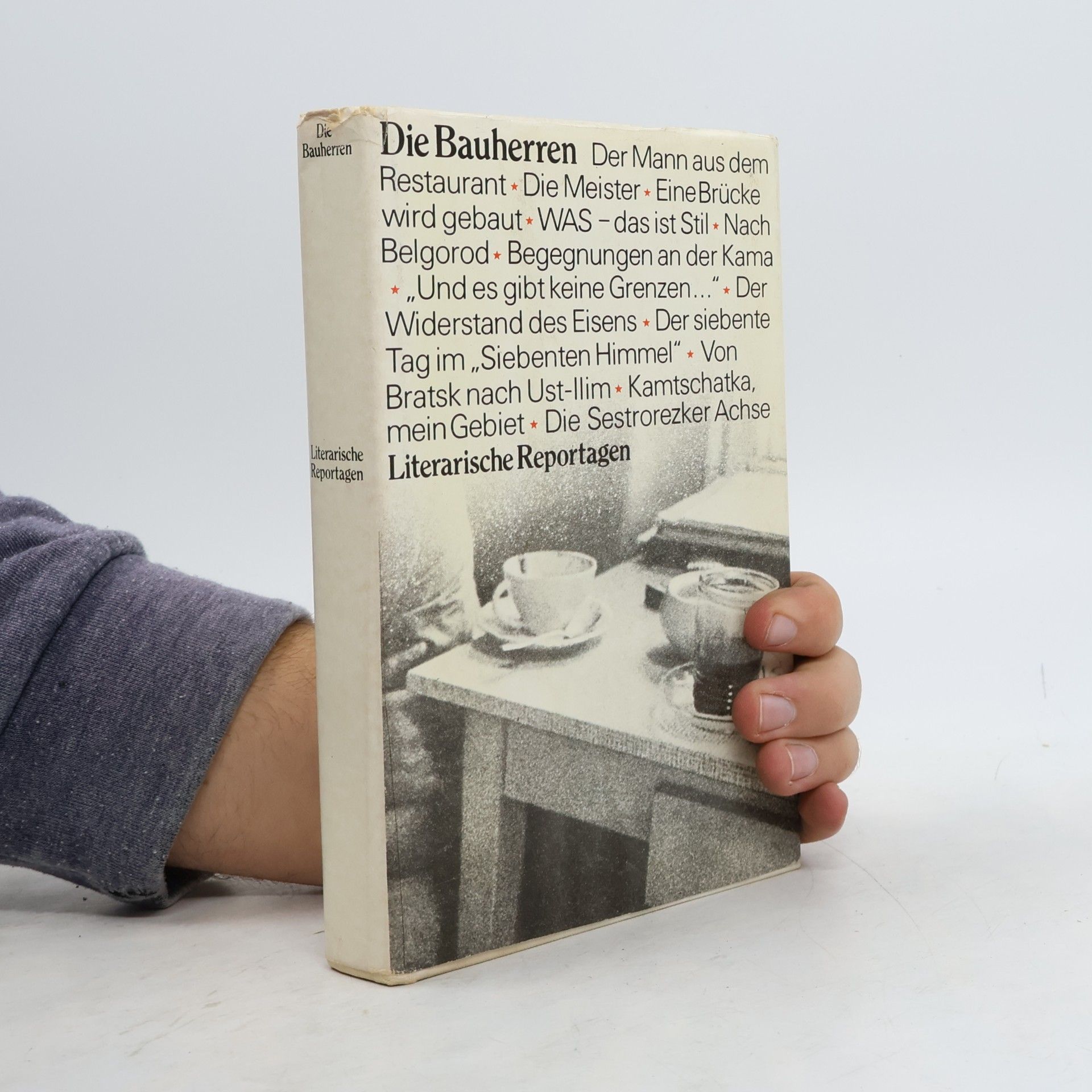 Various authors Die Bauherren. Literarische Reportagen