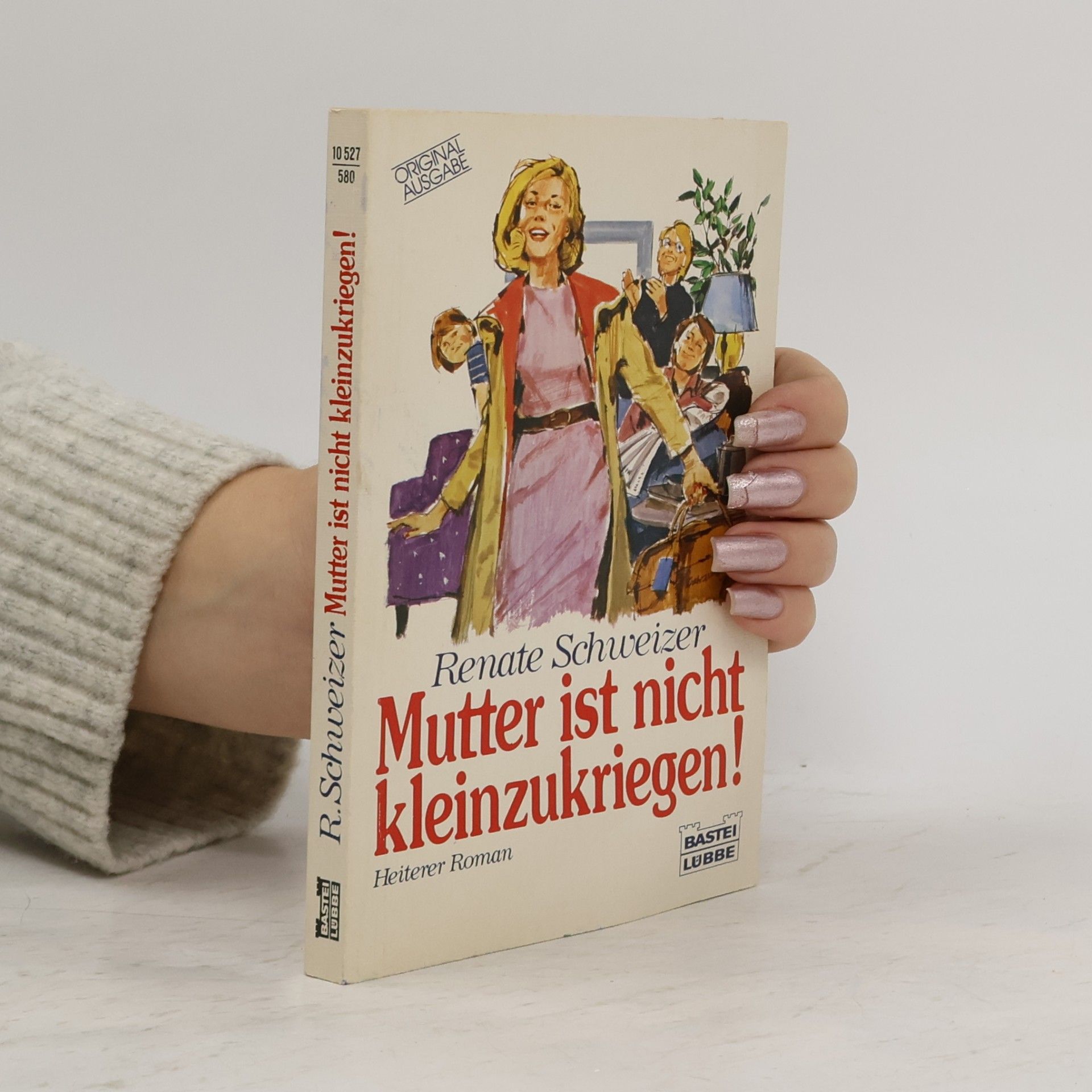 Renate Schweizer Allgemeine Reihe: Mutter ist nicht kleinzukriegen