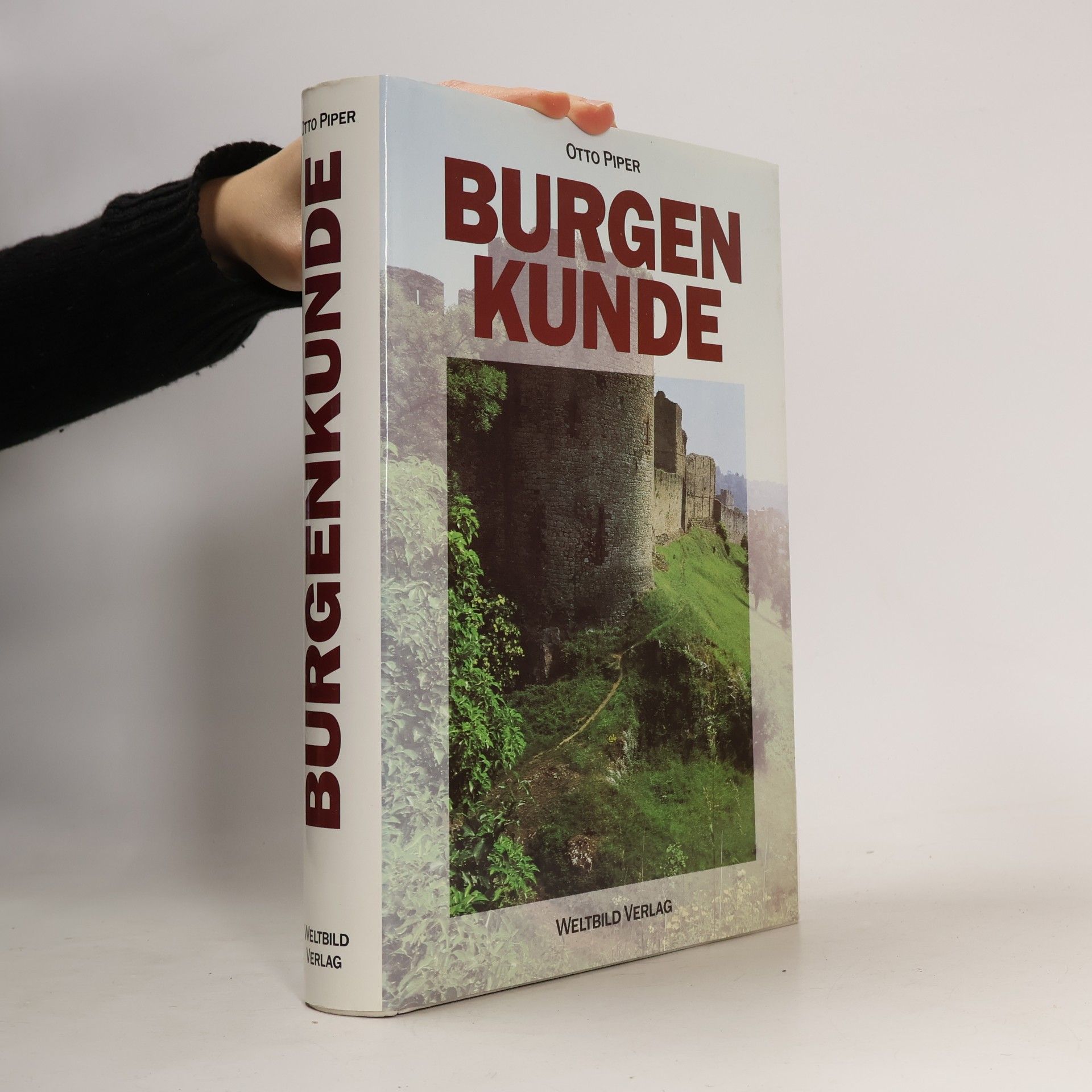 Burgenkunde : Bauwesen und Geschichte der Burgen