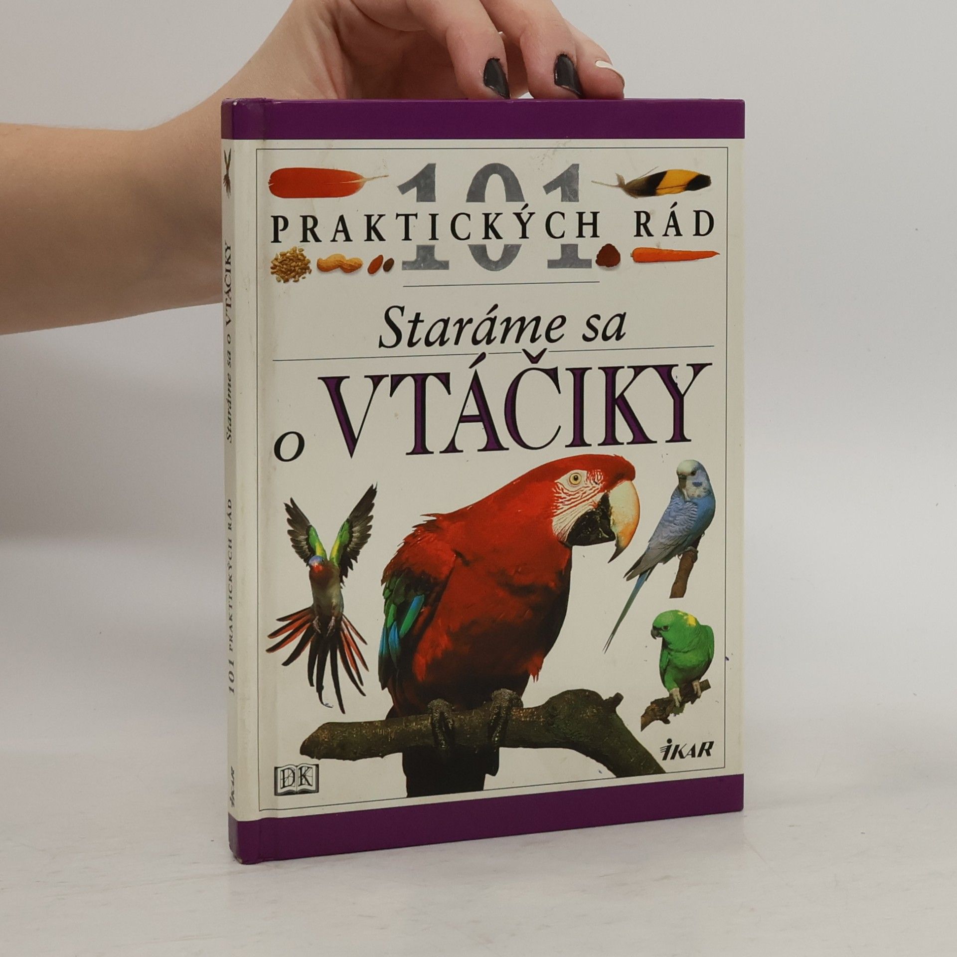 David Alderton 101 praktických rád. Staráme sa o vtáčiky