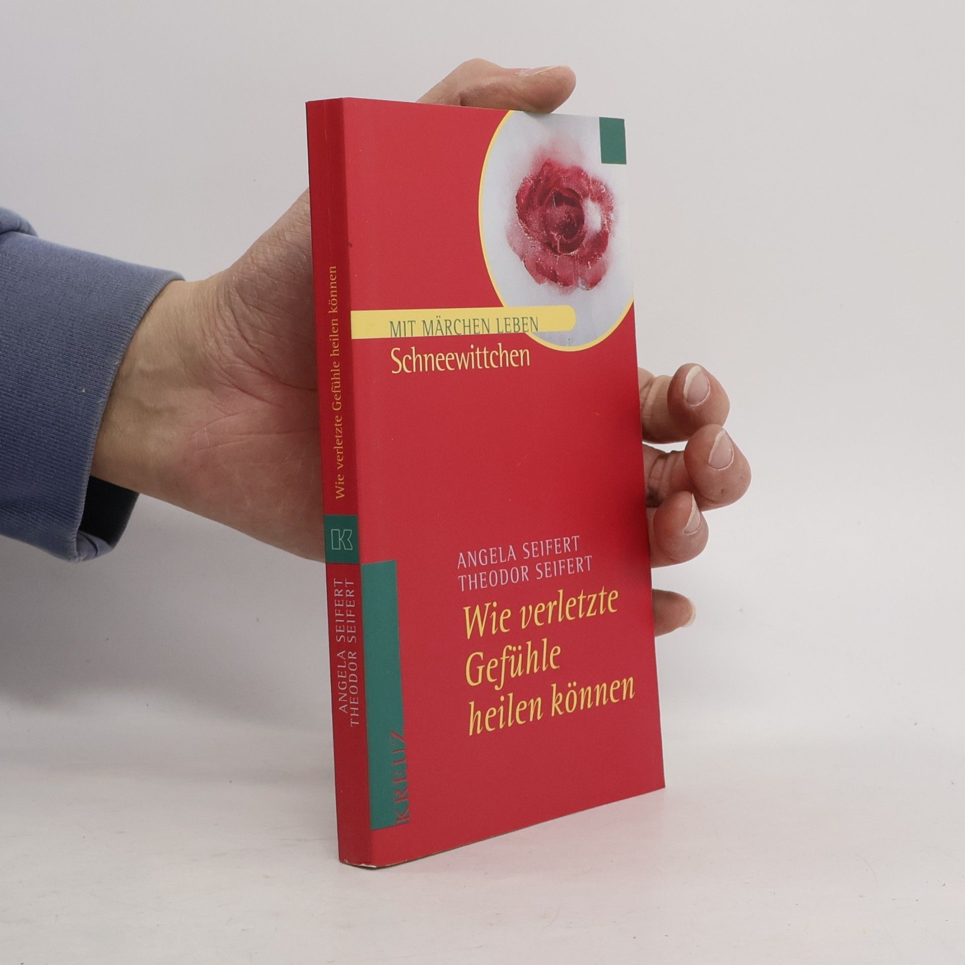 Angela Seifert Wie verletzte Gefühle heilen können