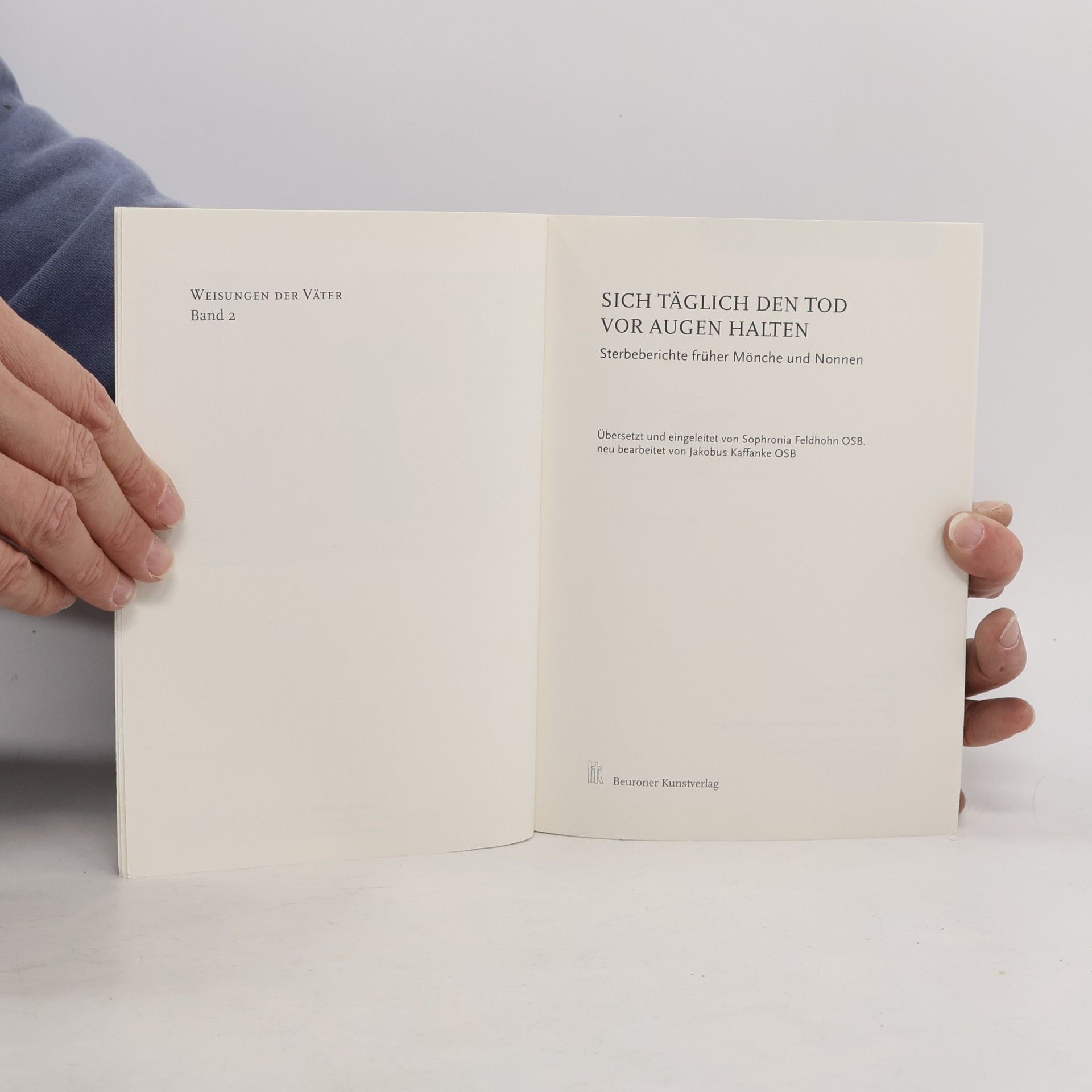 Sophronia Feldhohn OSB Weisungen der Väter - 2: Sich täglich den Tod vor Augen halten