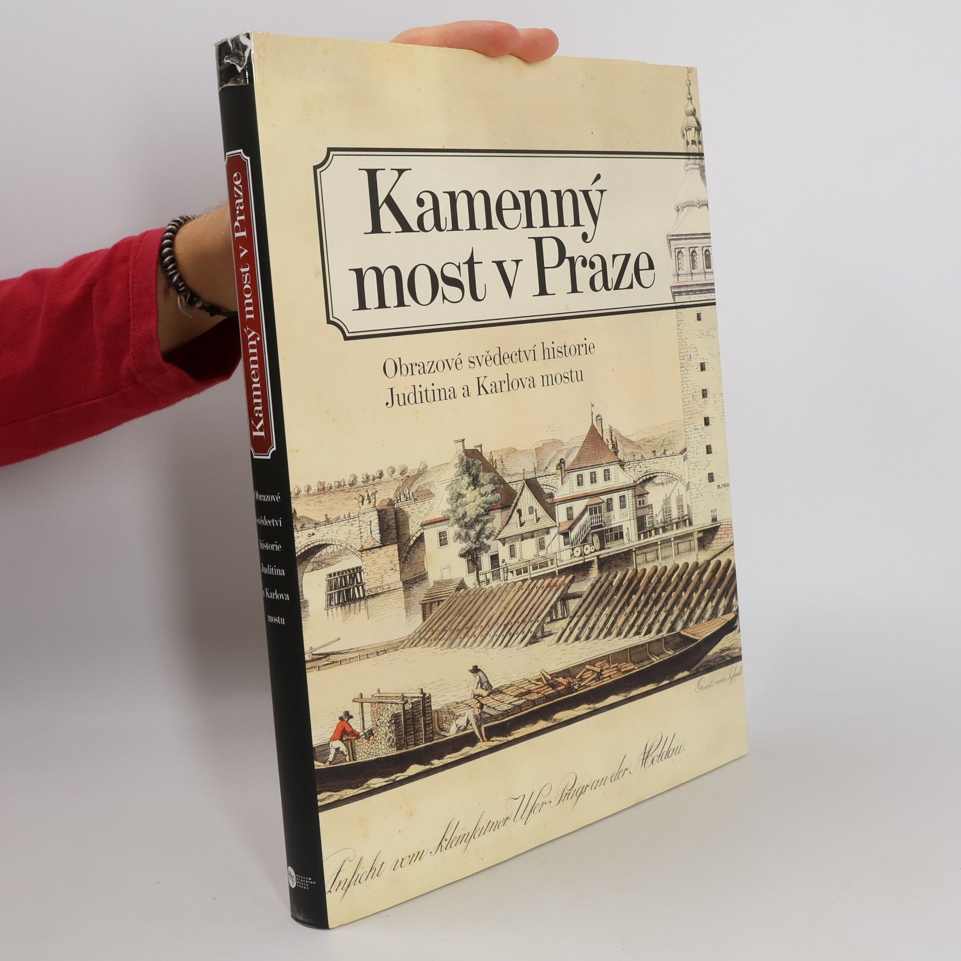 Kamenný most v Praze - Obrazové svědectví historie Juditina a Karlova mostu