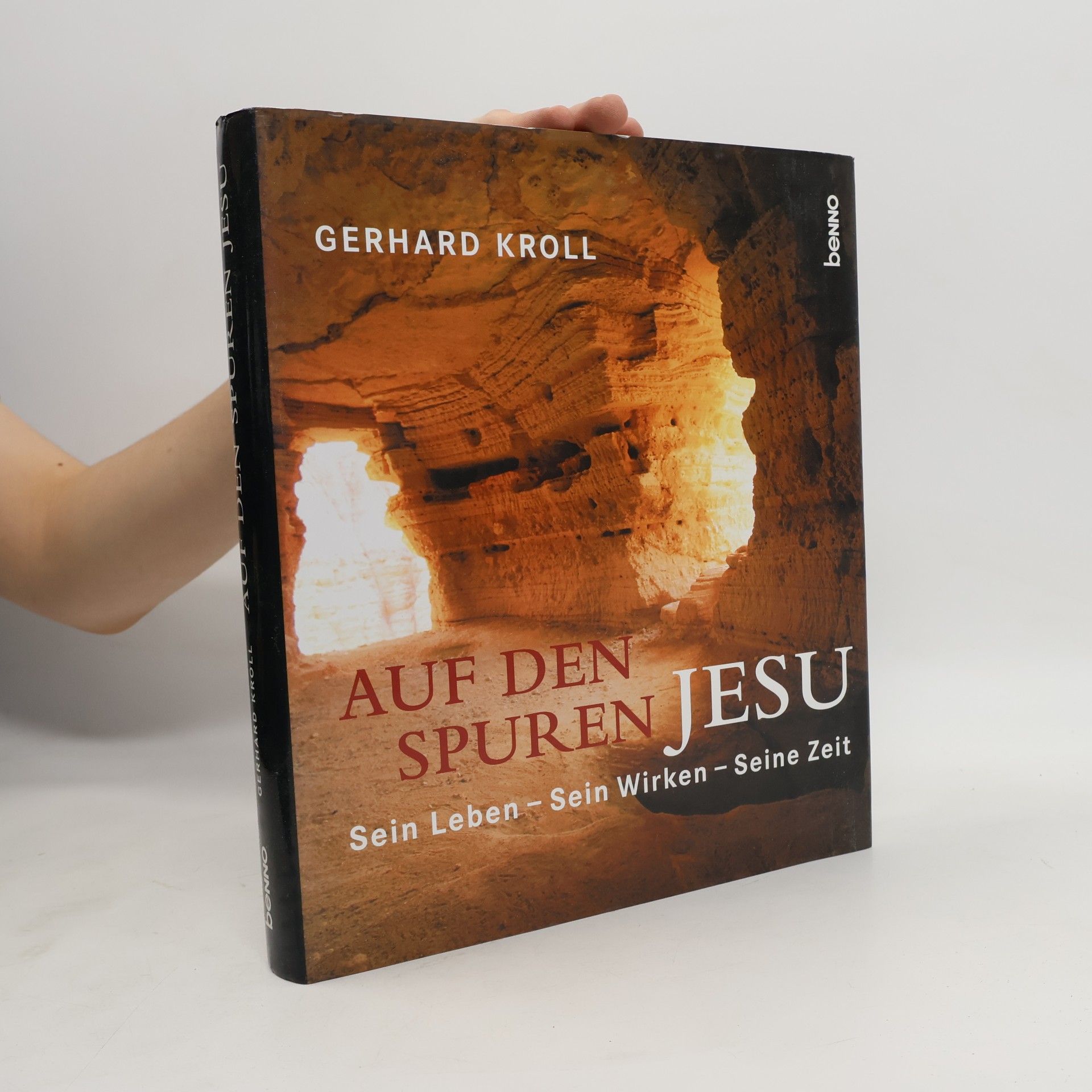 Auf den Spuren Jesu. Sein Leben - Sein Wirken - Seine Zeit.