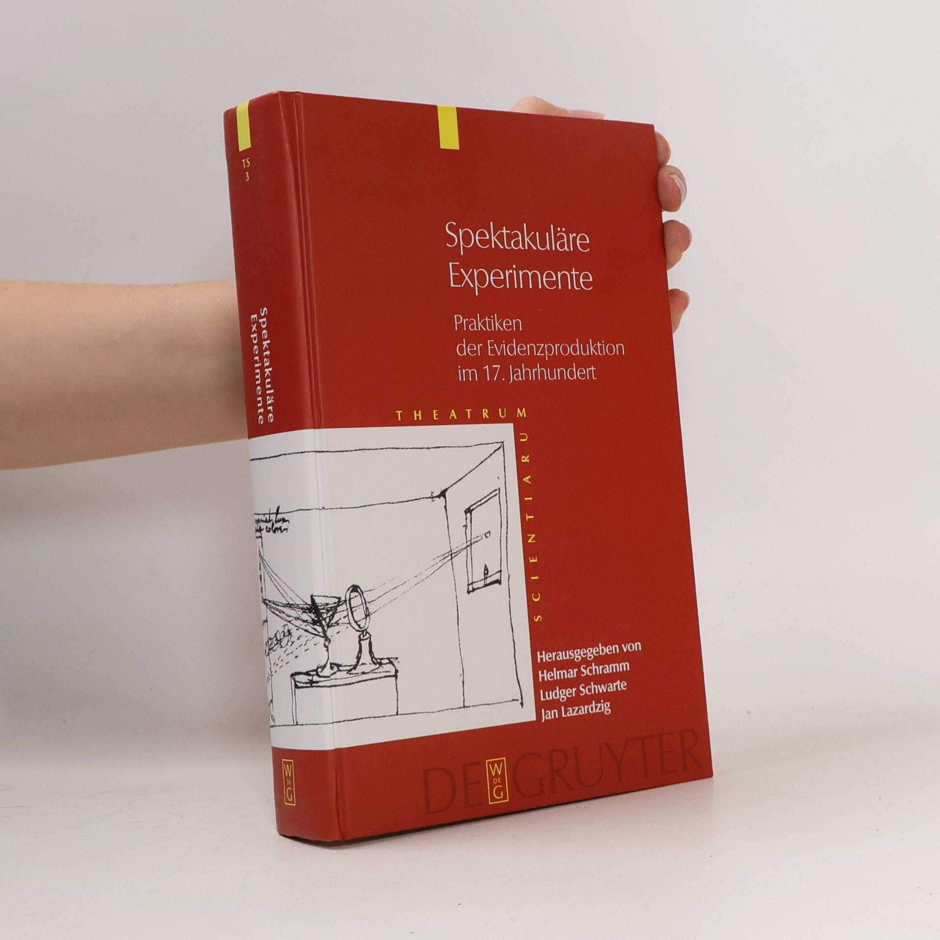 Helmar Schramm Theatrum Scientiarum - 3: Spektakuläre Experimente