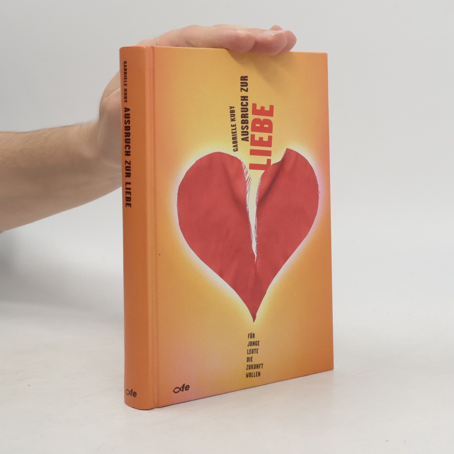 Gabriele Kuby Ausbruch zur Liebe