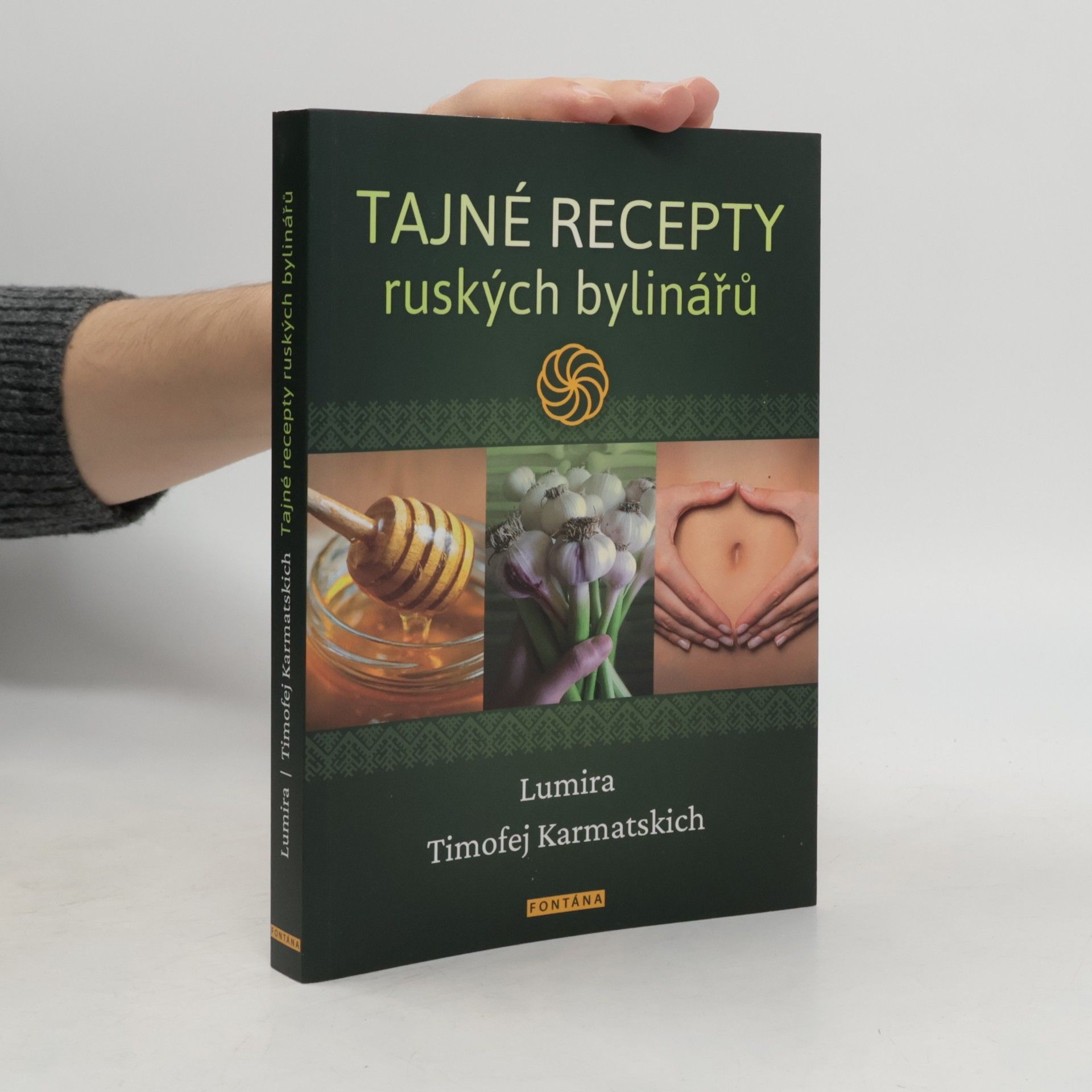 Lumira Weidner Tajné recepty ruských bylinářů : celostní metody posilování zdraví