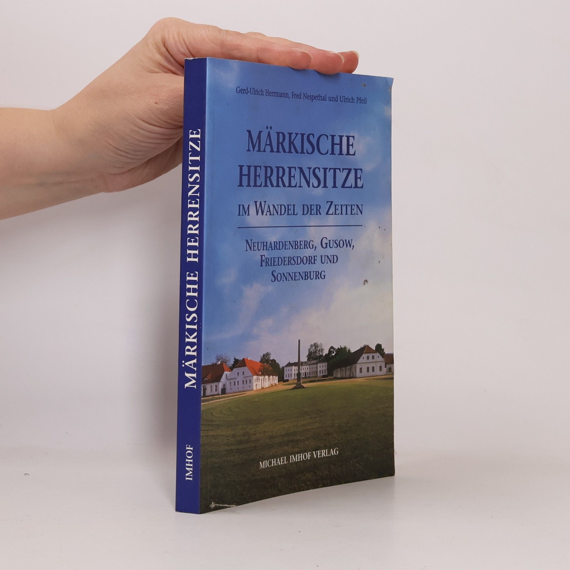 Gerd-Ulrich Herrmann Märkische Herrensitze im Wandel der Zeiten