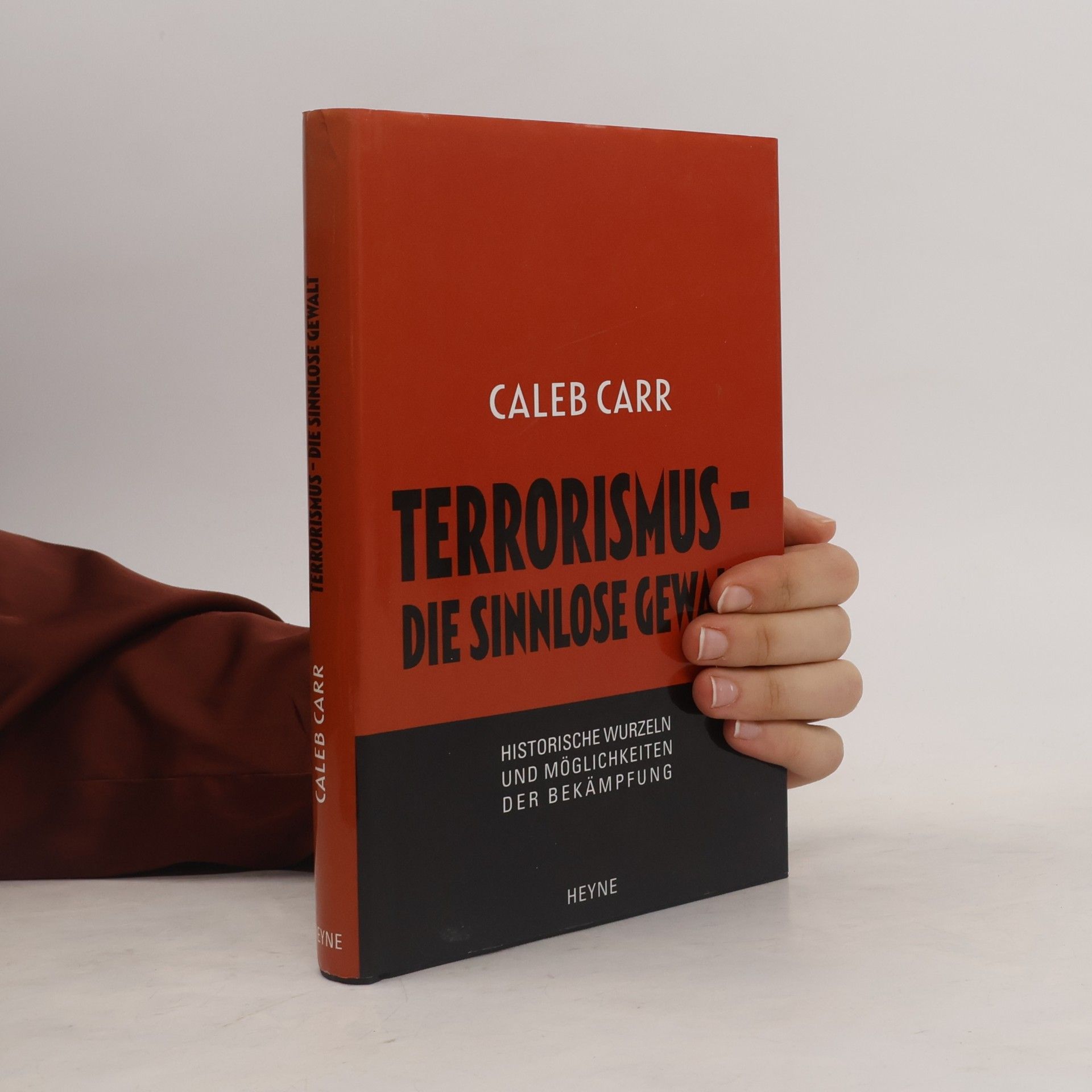 Caleb Carr Terrorismus - die sinnlose Gewalt