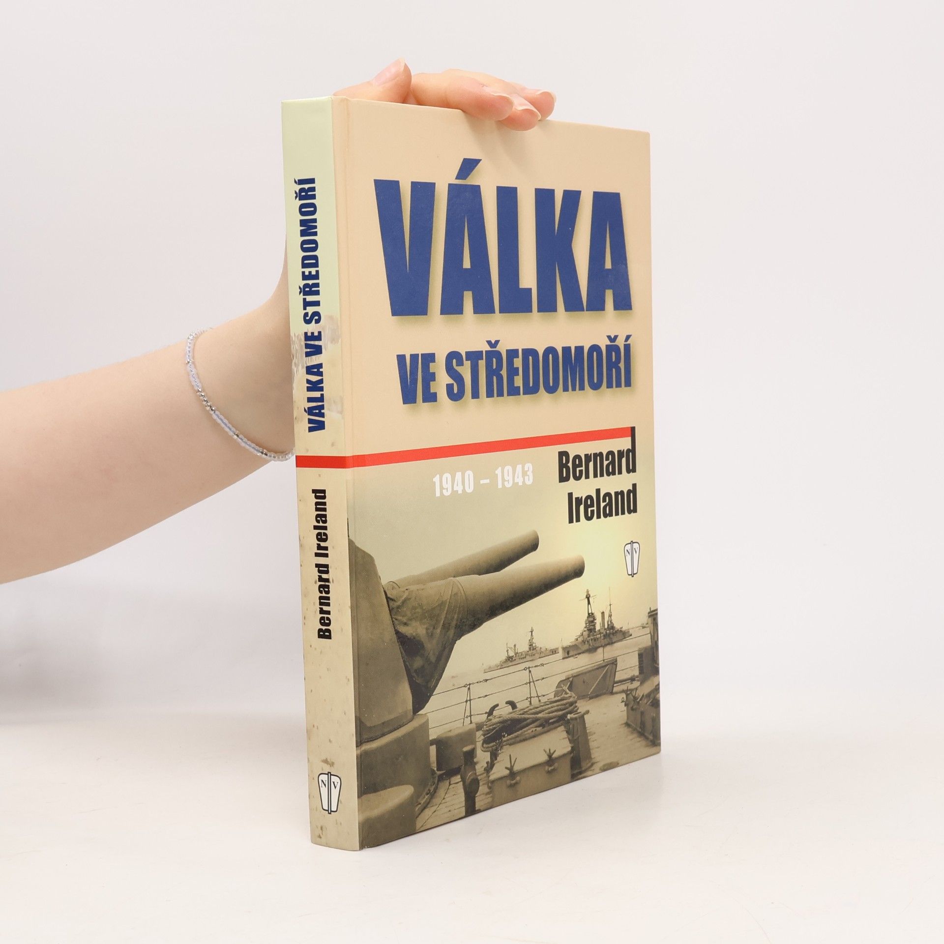 Bernard Ireland Válka ve Středomoří : [1940-1943]