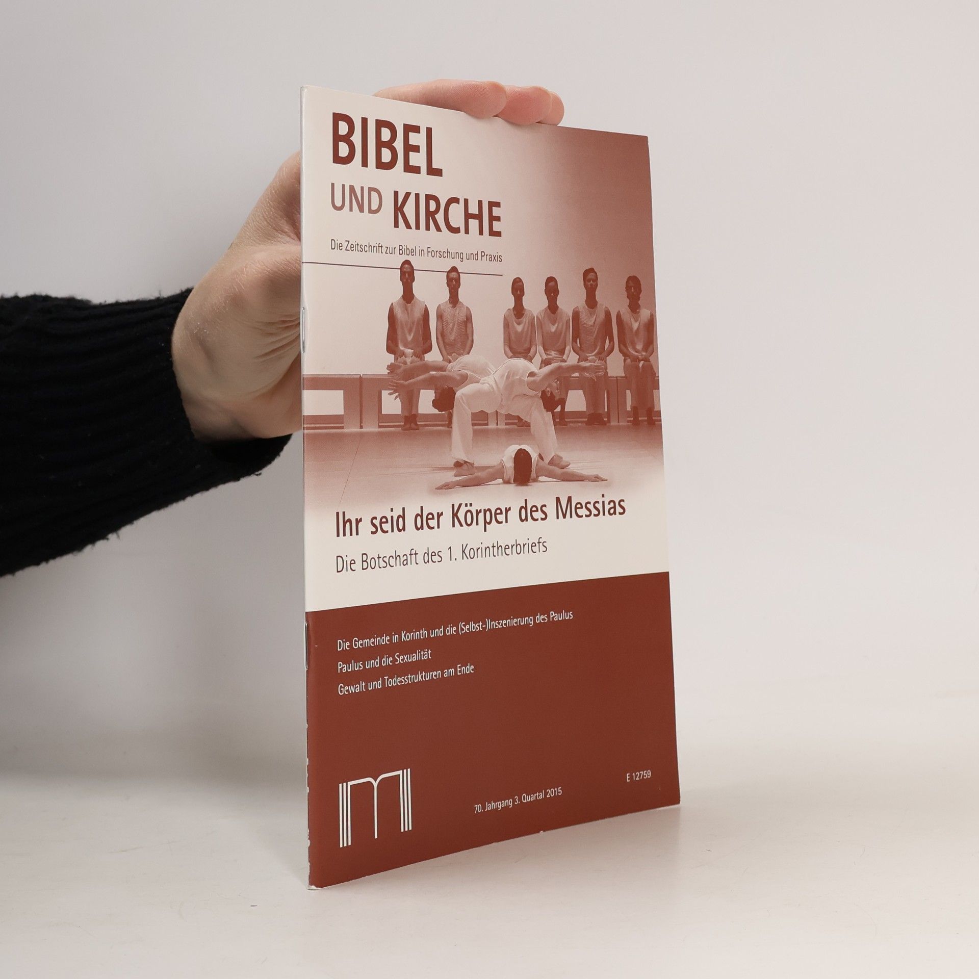 Bibel und Kirche - 70. Jahrgang 3. Quartal 2015: Ihr seid der Körper des Messias