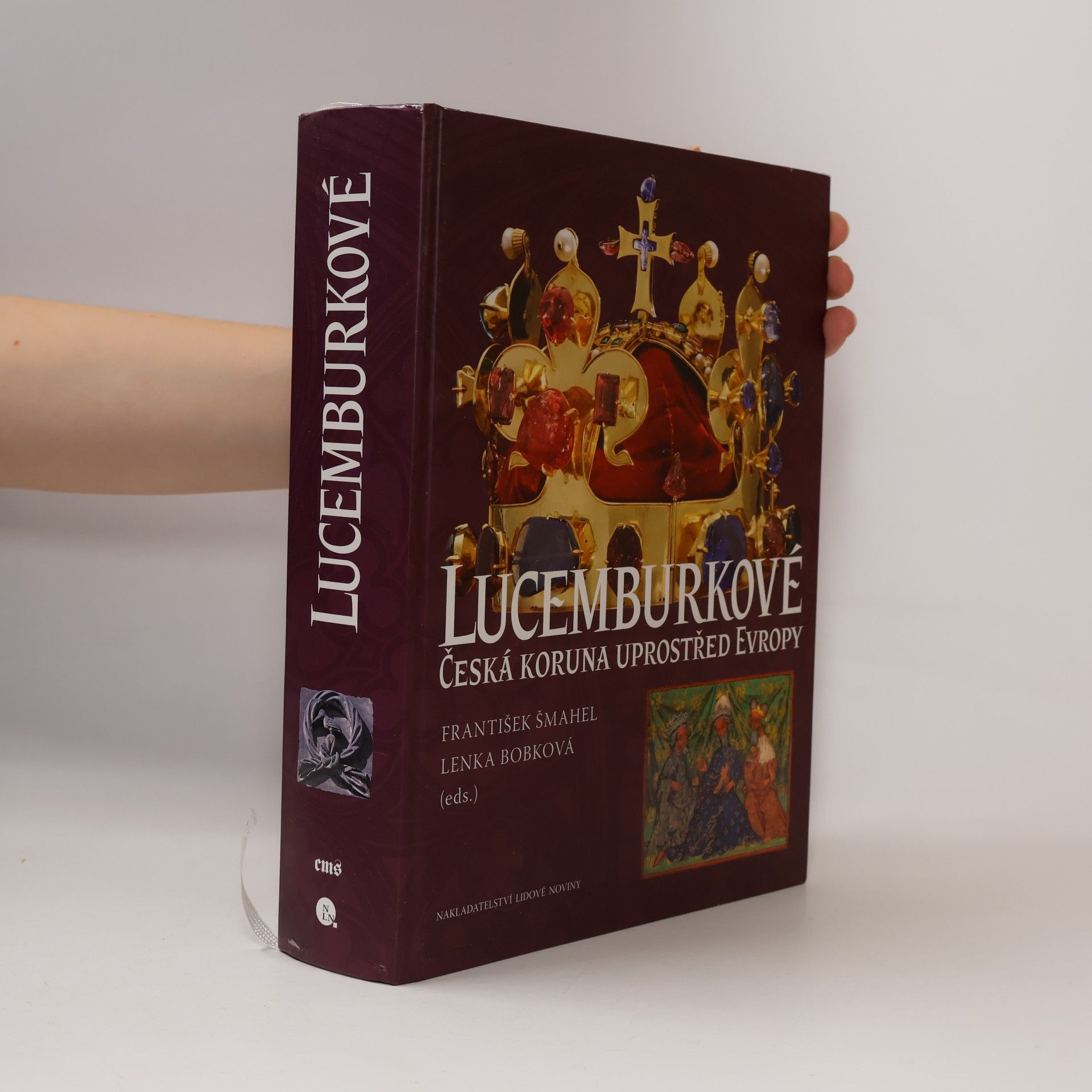 Lucemburkové. Česká koruna uprostřed Evropy