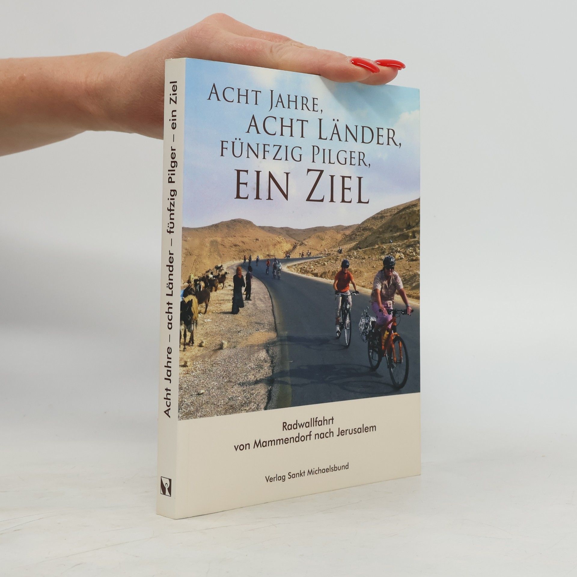 Acht Jahre, acht Länder, fünfzig Pilger, ein Ziel