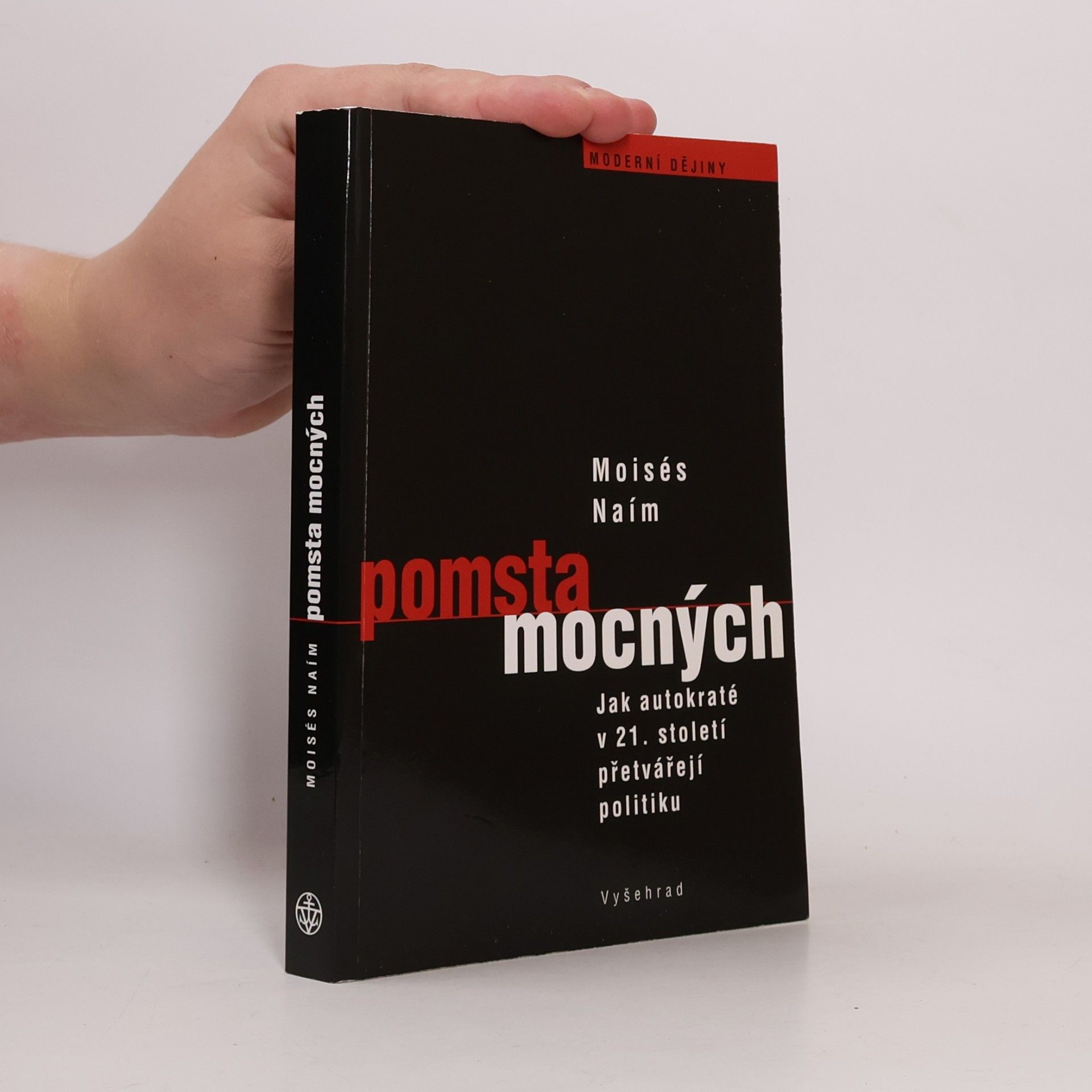 Pomsta mocných: Jak autokrati přetvářejí politiku v 21. století