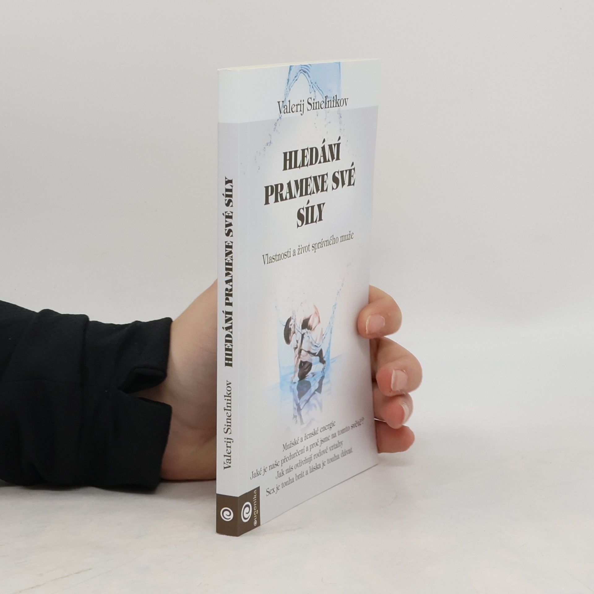 Hledání pramene své síly - Vlastnosti a život správného muže