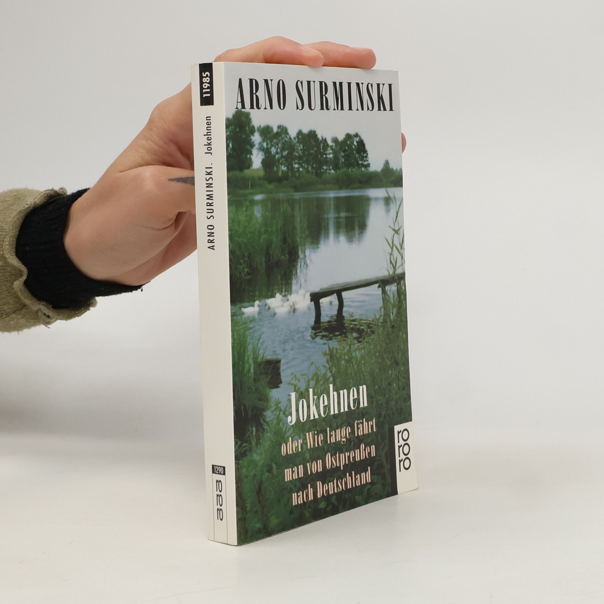 Arno Surminski Jokehnen oder wie lange fährt man von Ostpreussen nach Deutschland?