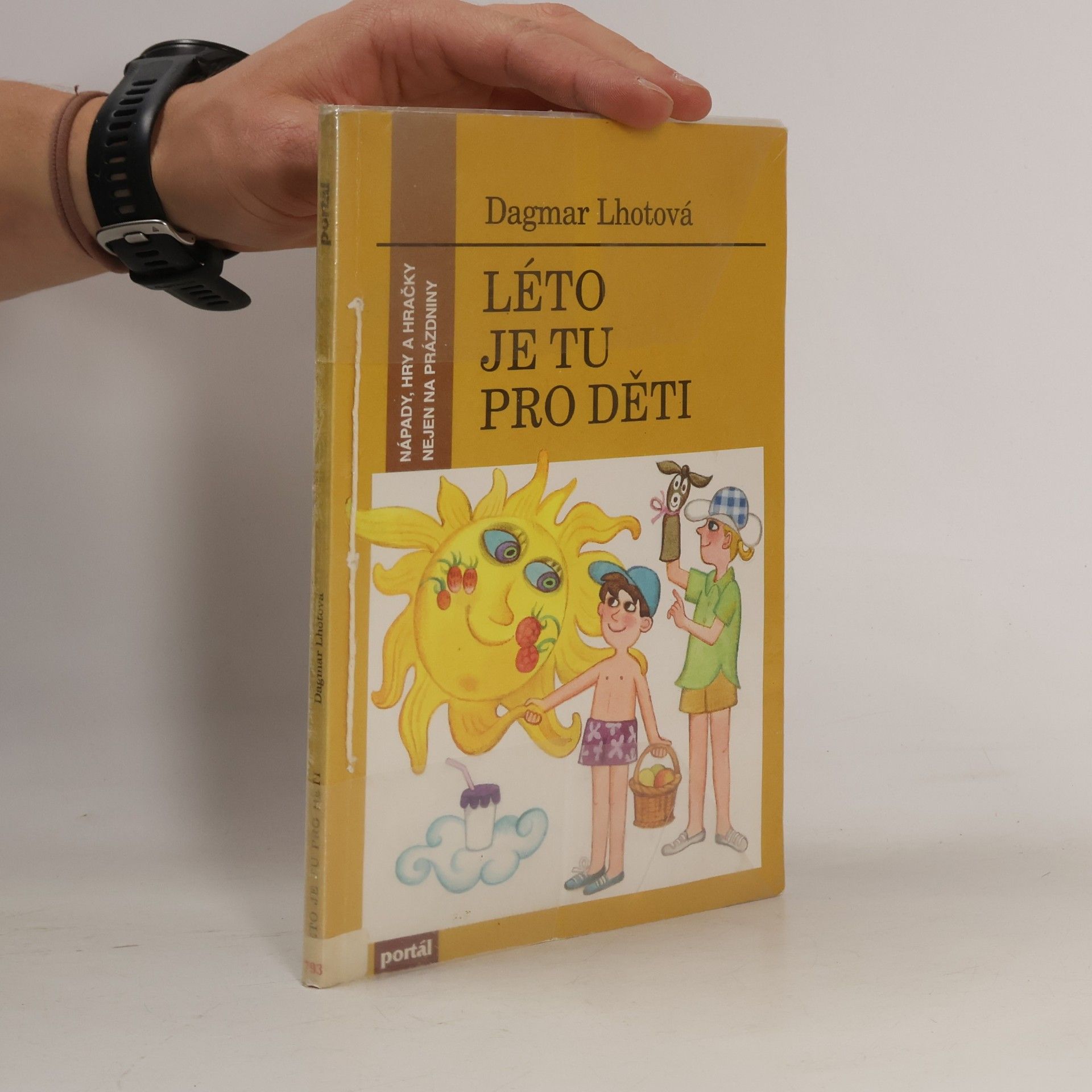 Dagmar Lhotová Léto je tu pro děti. Nápady, hry a hračky nejen na prázdniny
