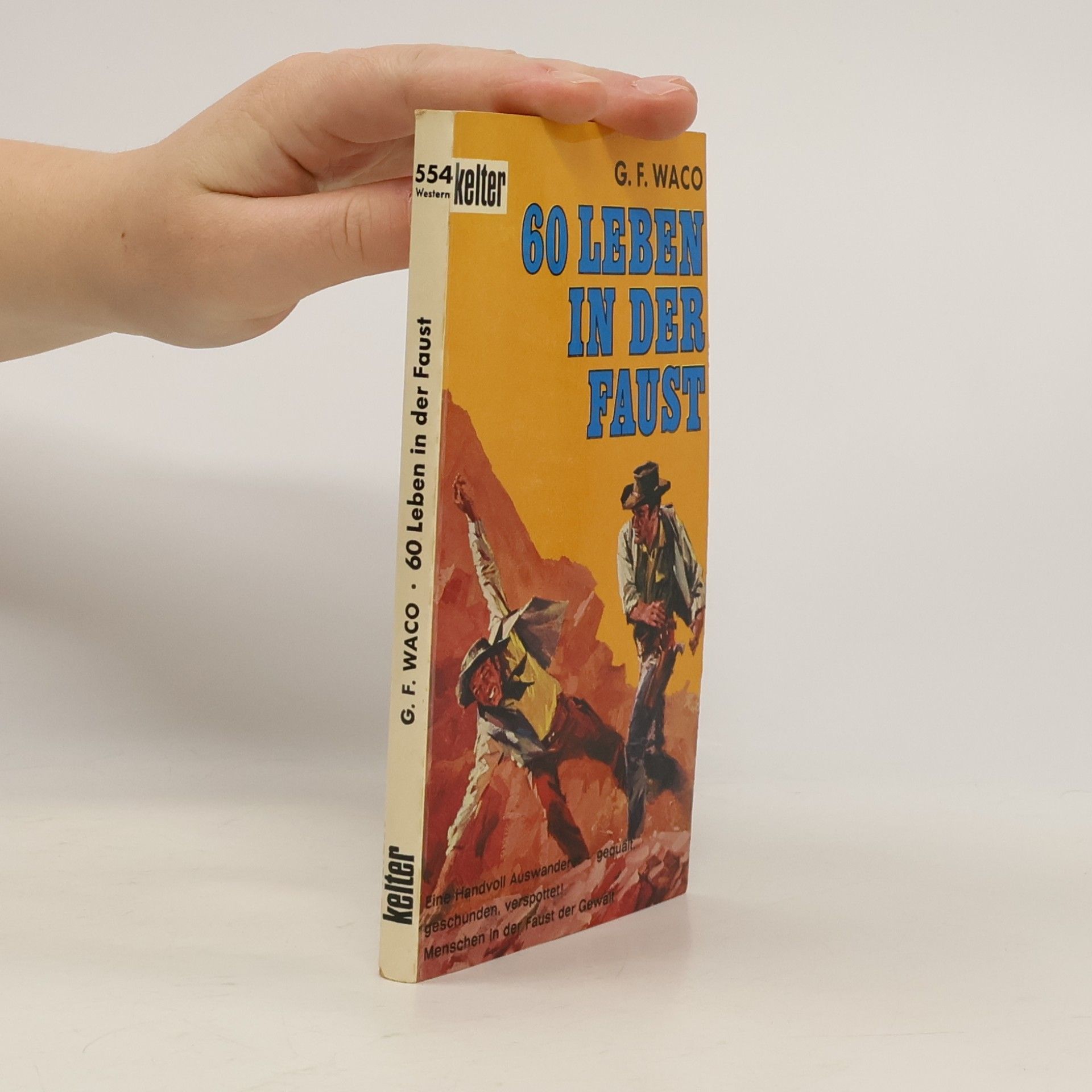 G. F. Waco 60 LEBEN IN DER FAUST