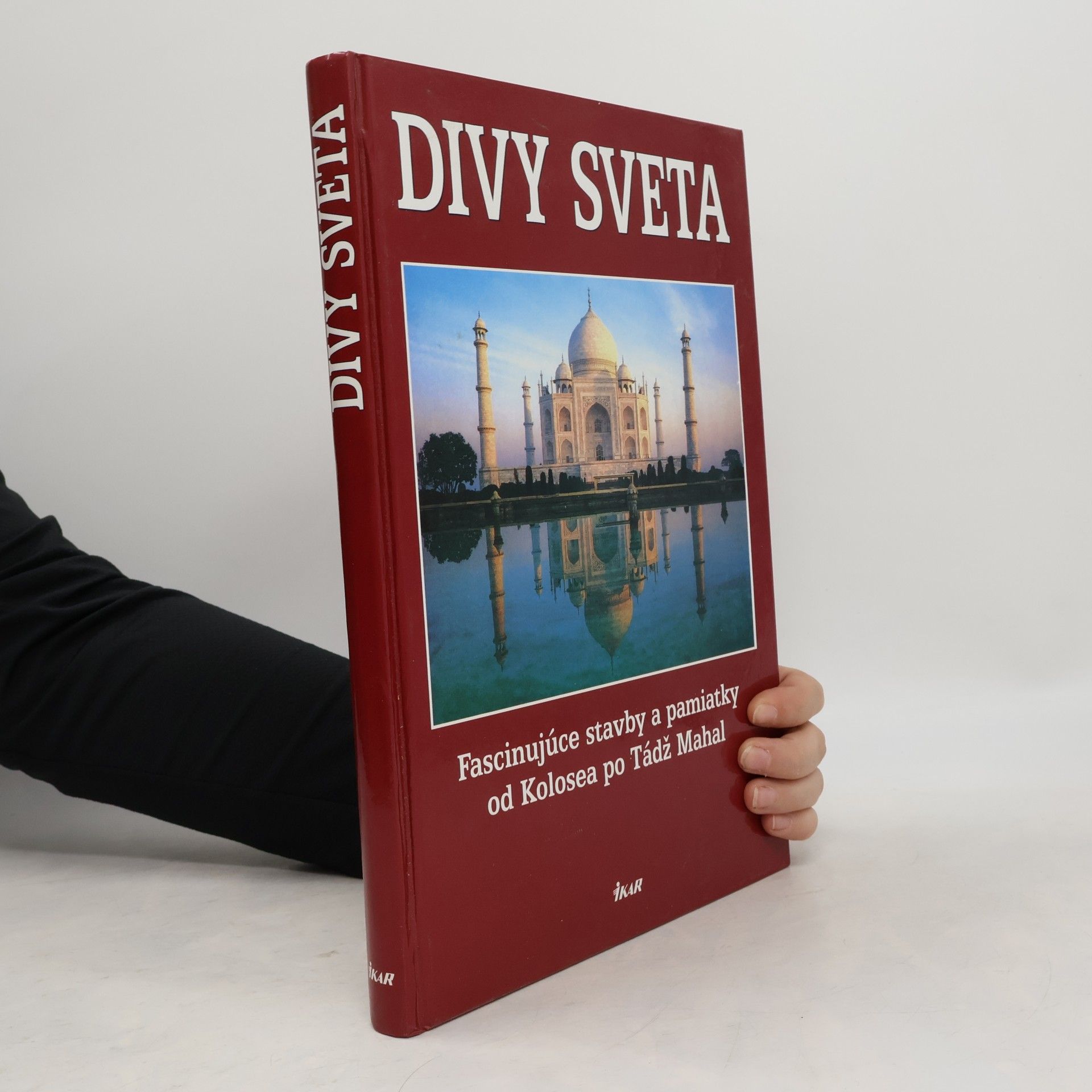 Autorenkollektiv Divy sveta. Fascinujúce stavby a pamiatky od Kolosea po Tádž Mahal
