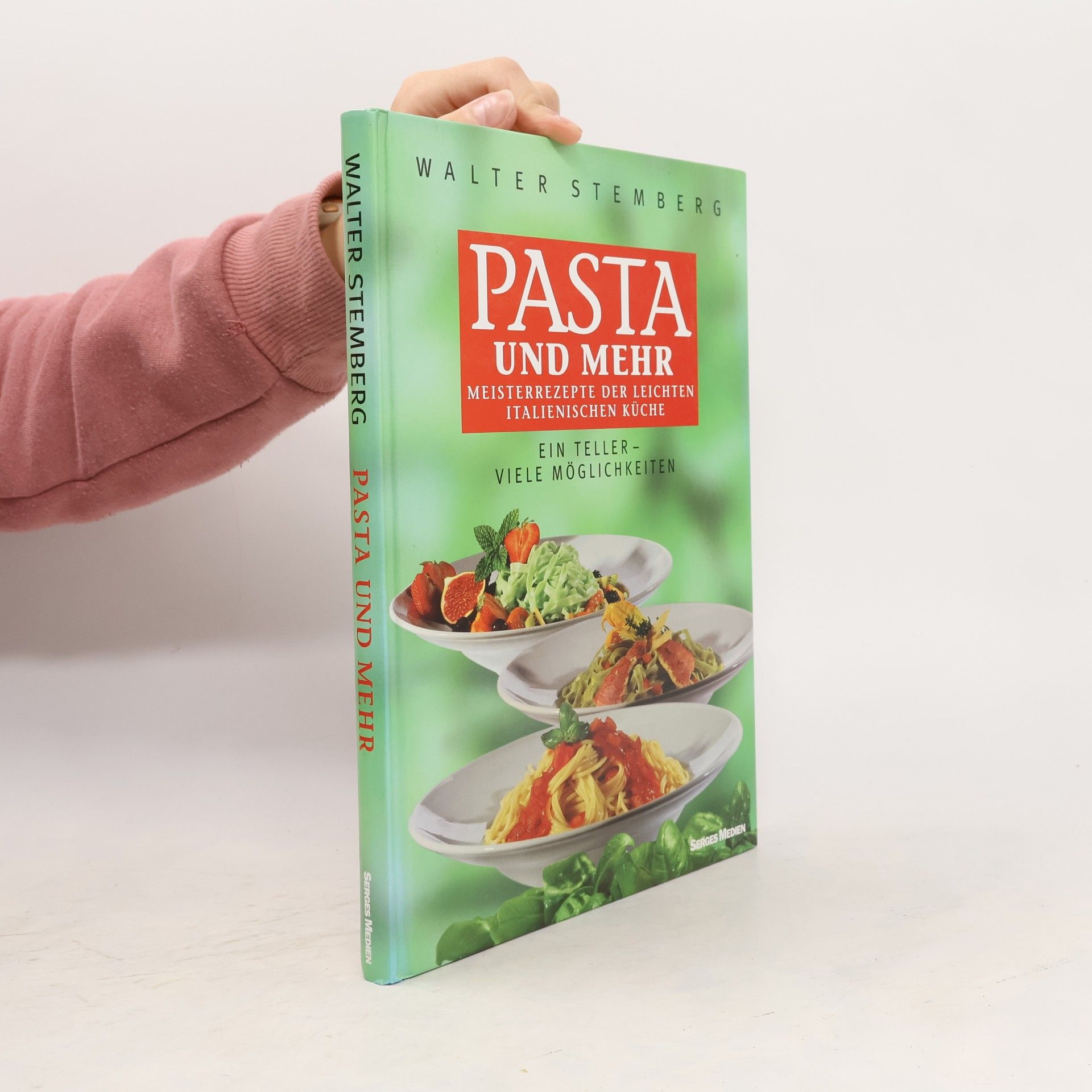 Pasta und mehr. Meisterrezepte der Leichten italischen Kuche