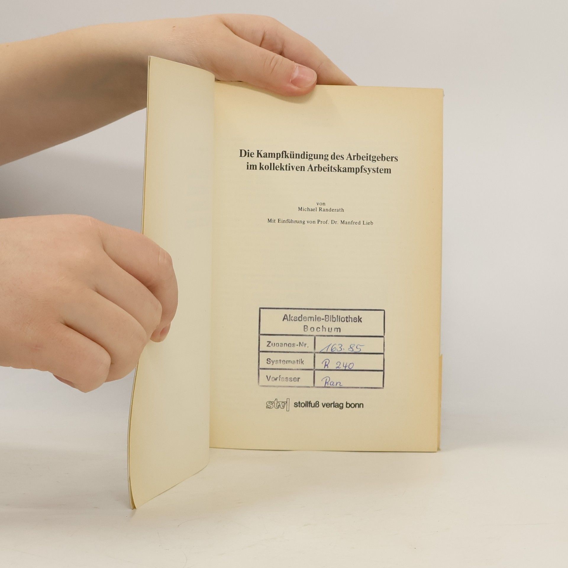 Michael Randerath Schriften aus Rechtswissenschaft und Rechtspraxis - 8: Die Kampfkündigung des Arbeitgebers im kollektiven Arbeitskampfsystem