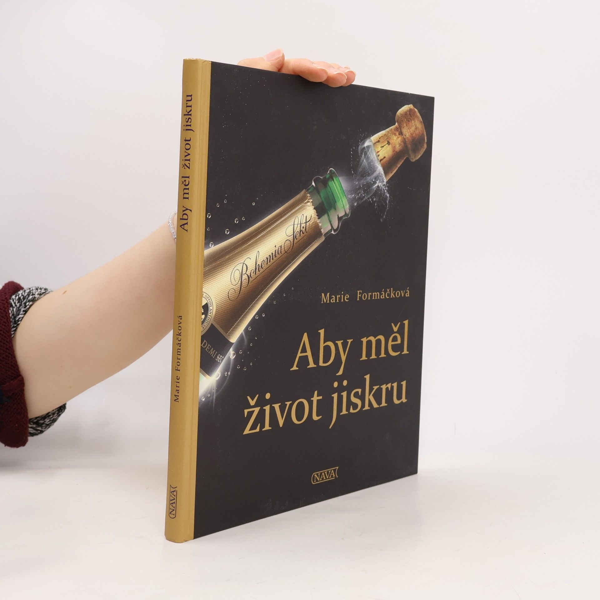 Marie Formáčková Aby měl život jiskru. Bohemia sekt