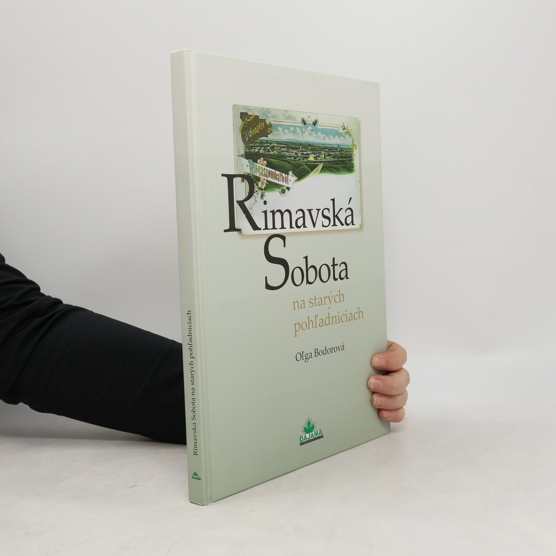 Oľga Bodorová Rimavská Sobota na starých pohľadniciach