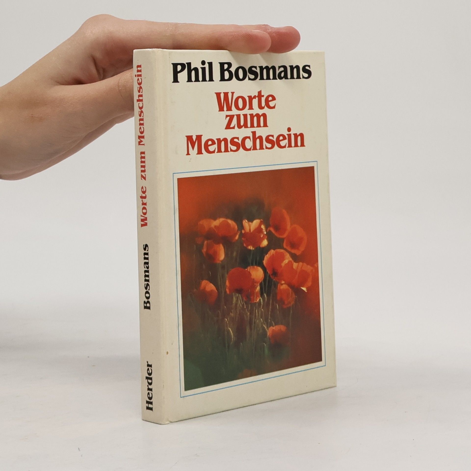 Phil Bosmans Worte zum Menschsein