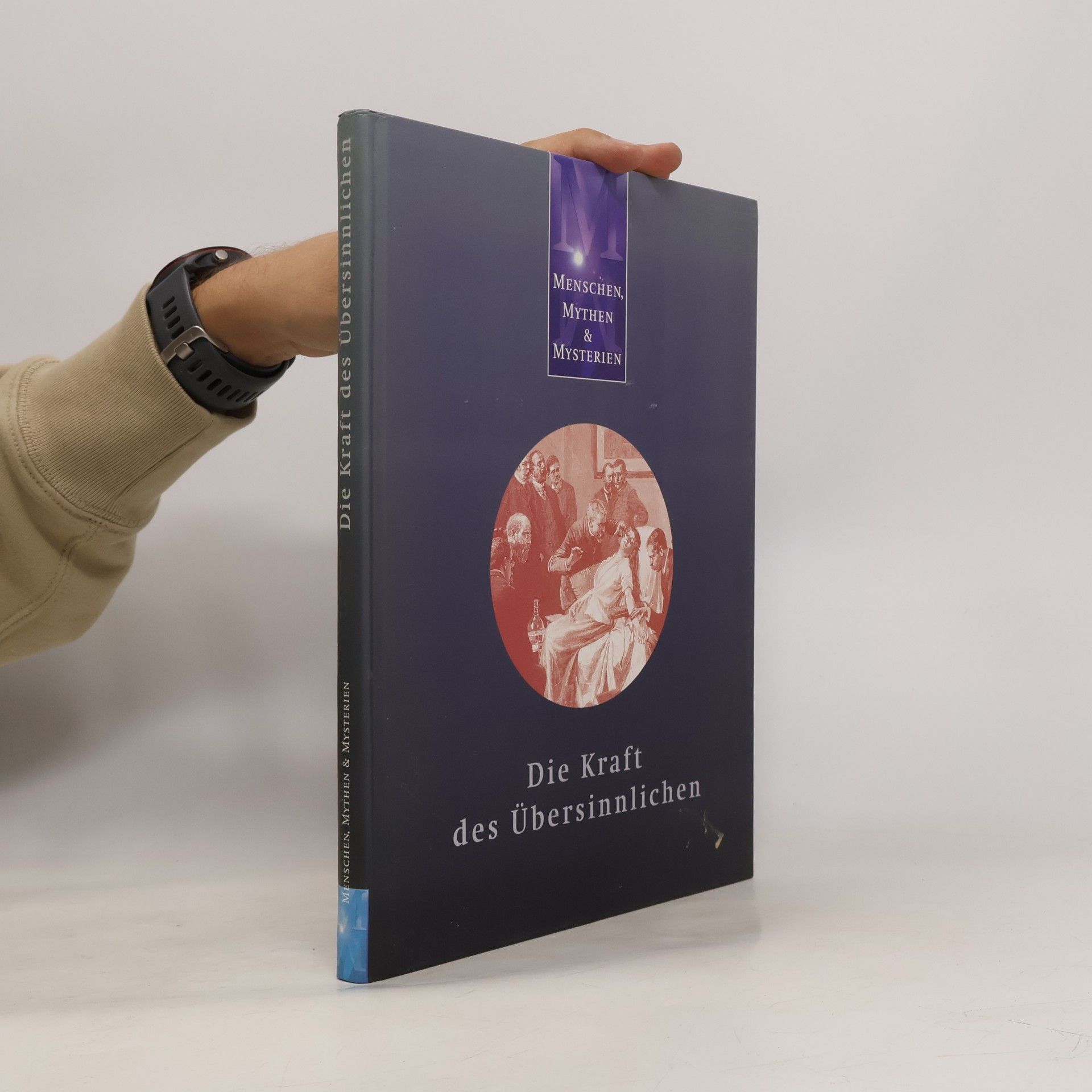 Various authors Menschen, Mythen & Mysterien. Die Kraft des Übersinnlichen