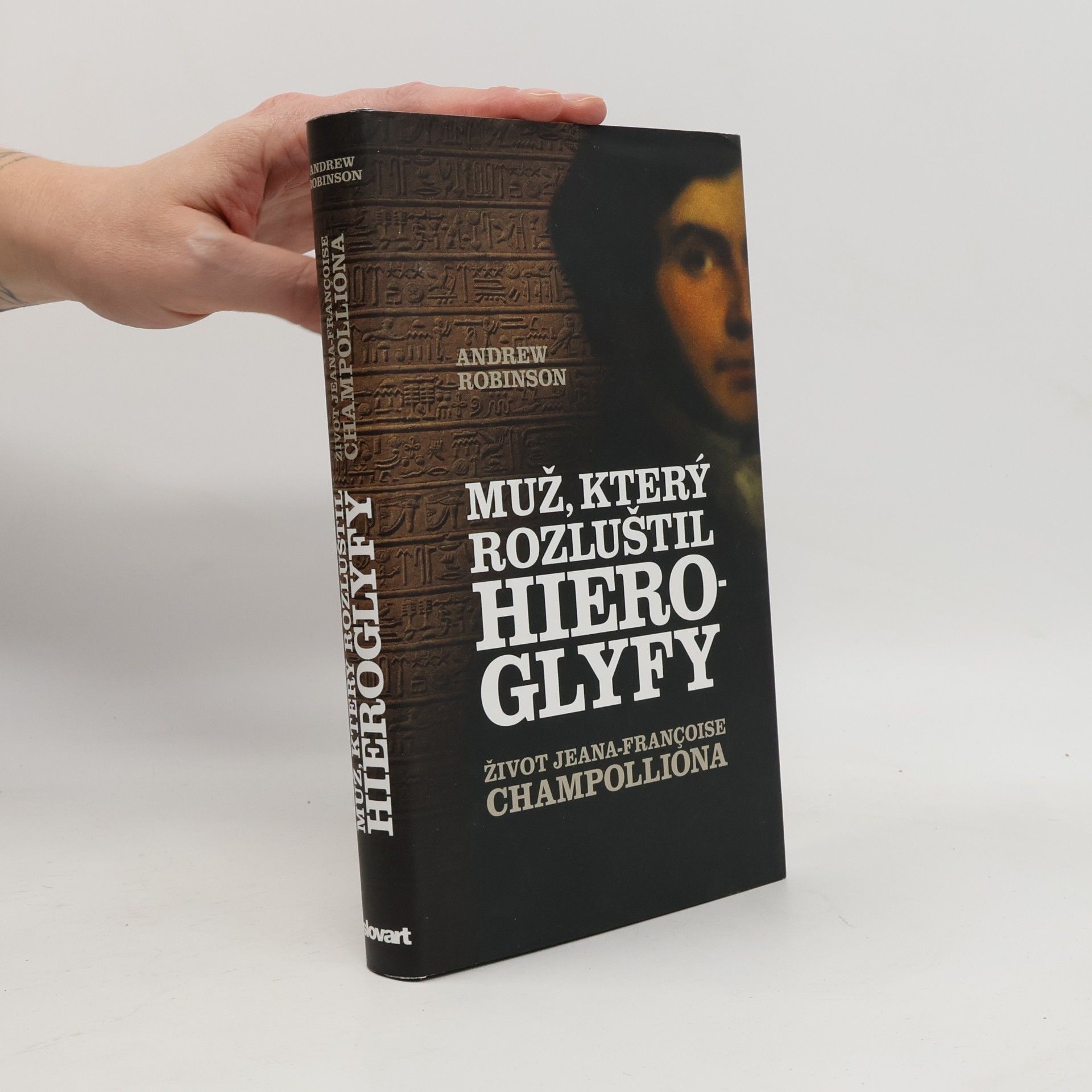 Andrew Robinson Muž, který rozluštil hieroglyfy