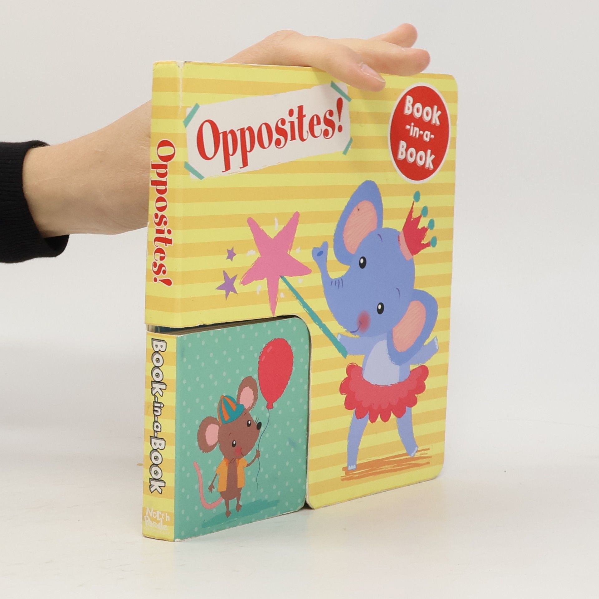 Sarah Wade Opposites! (Book-in-a-Book)