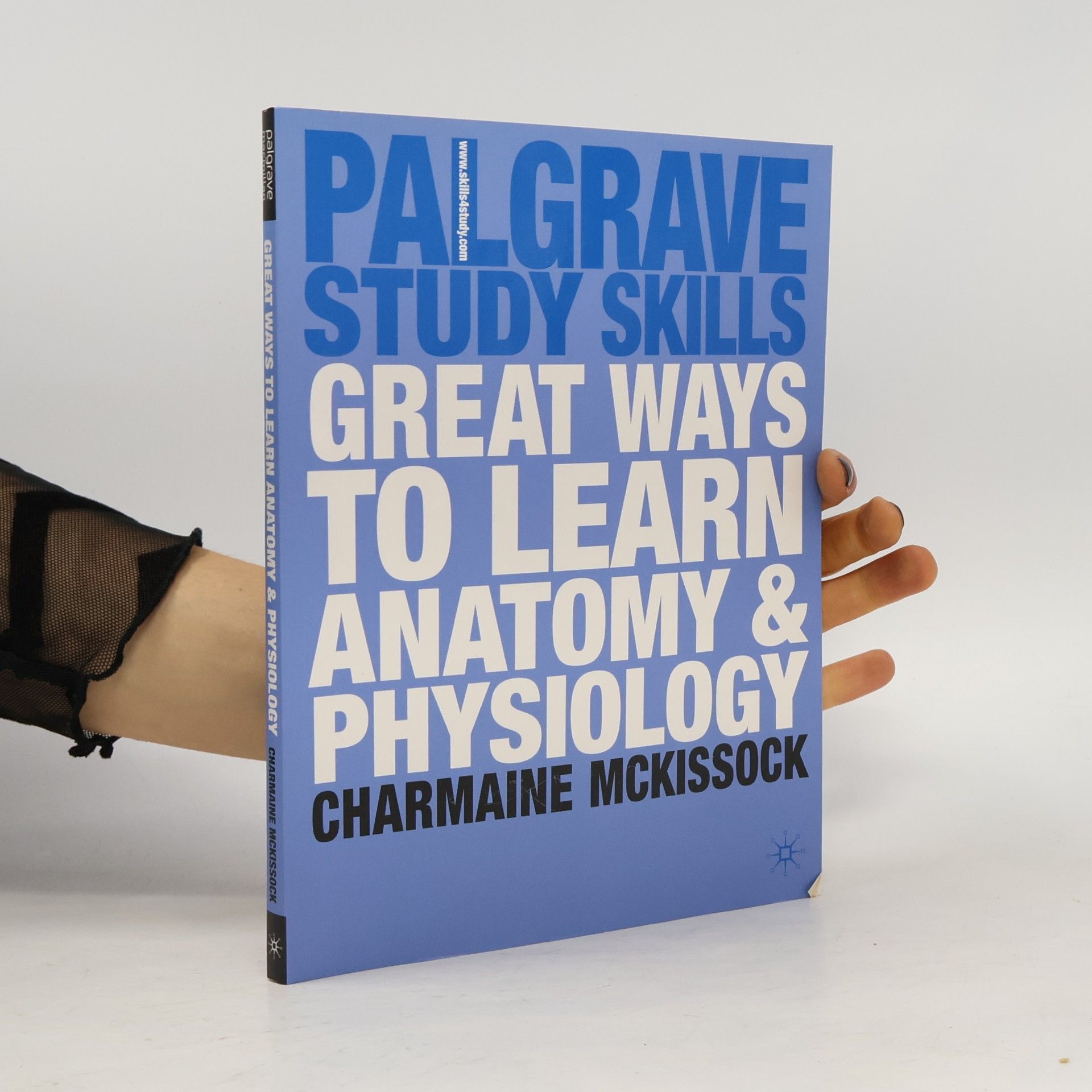 Palgrave Study Skills: Great Ways to Learn Anatomy & Physiology
