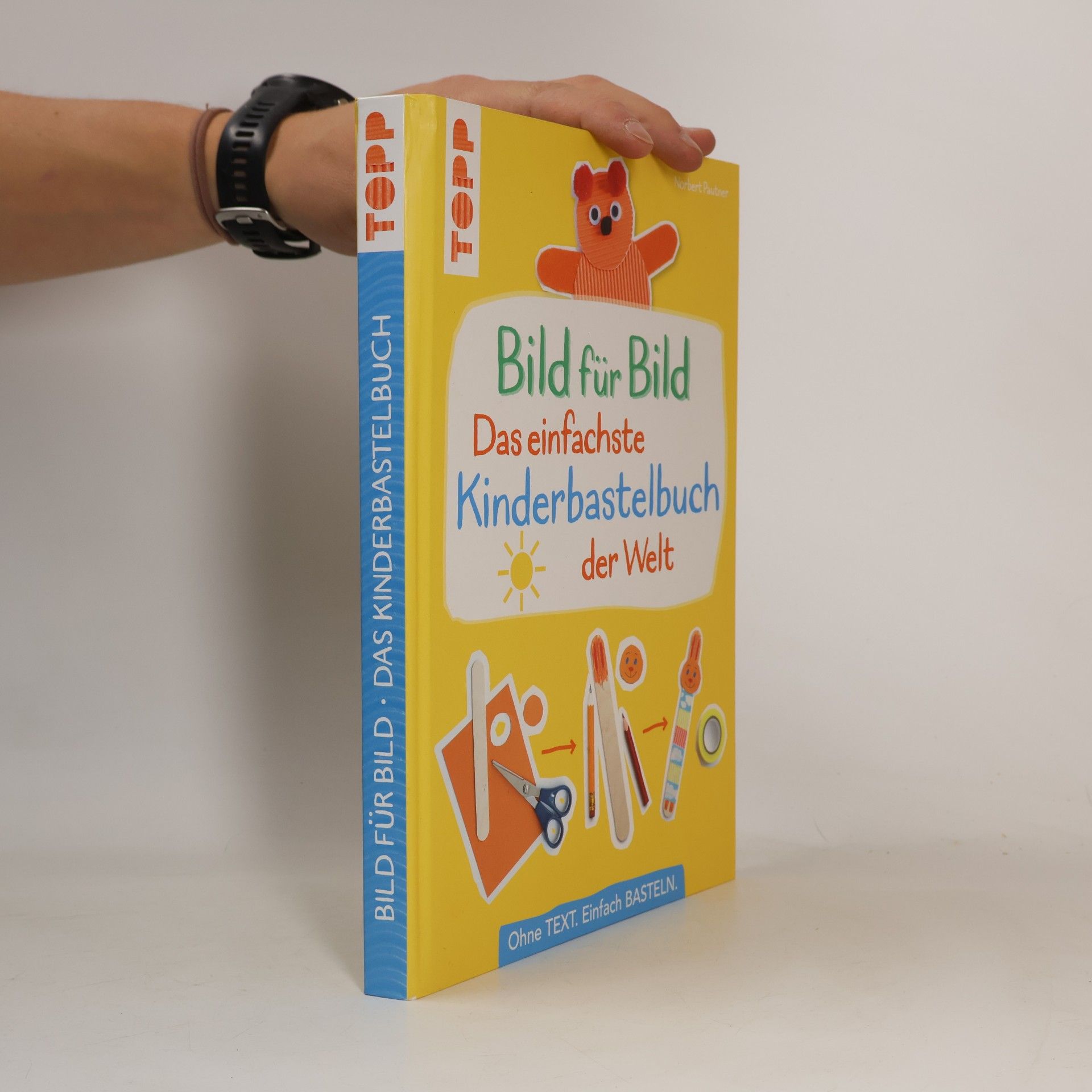 Norbert Pautner Bild für Bild - Das einfachste Kinderbastelbuch der Welt