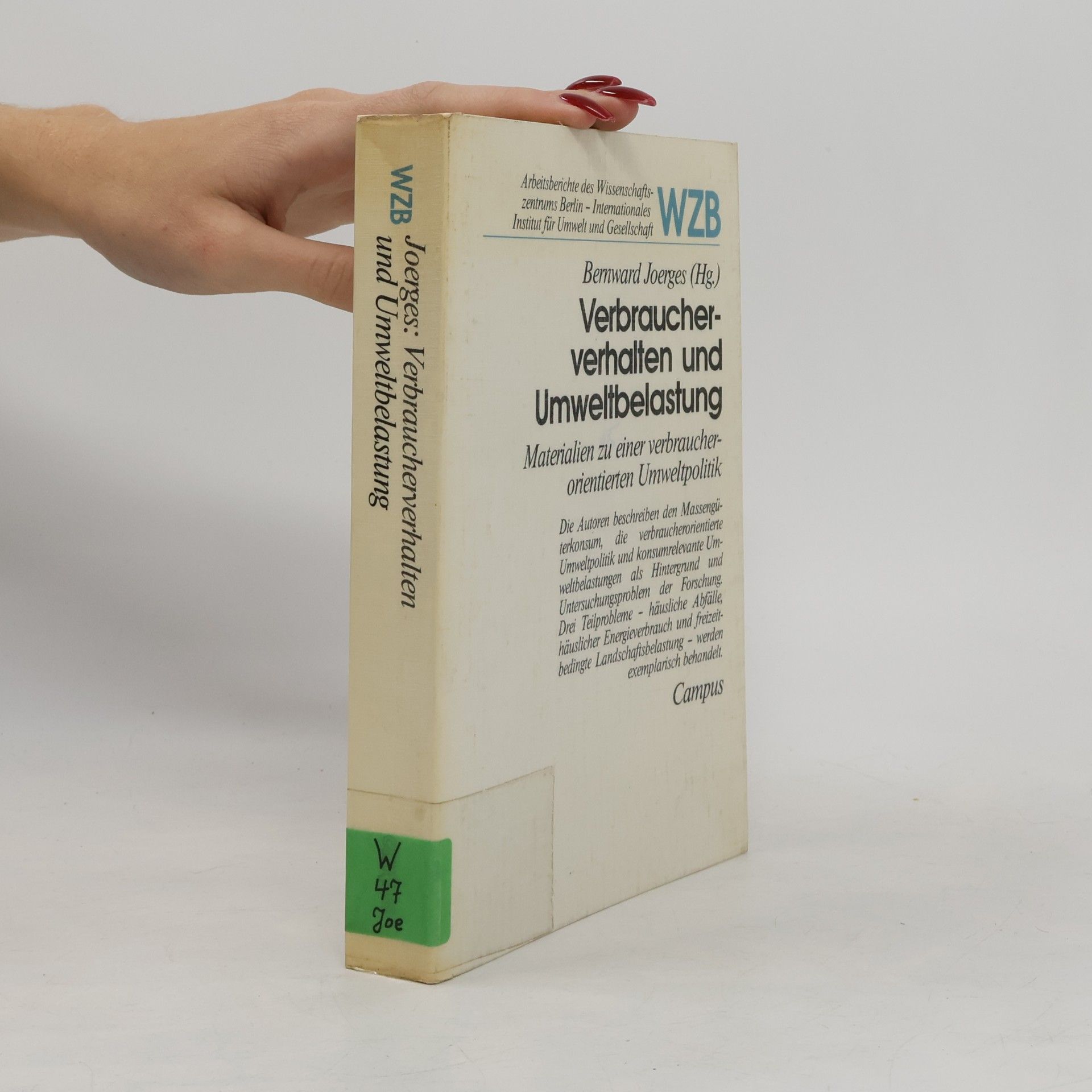 Bernward Joerges Arbeitsberichte des Wissenschaftszentrums Berlin - Internationales Institut für Umwelt und Gesellschaft: Verbraucherverhalten und Umweltbelastung
