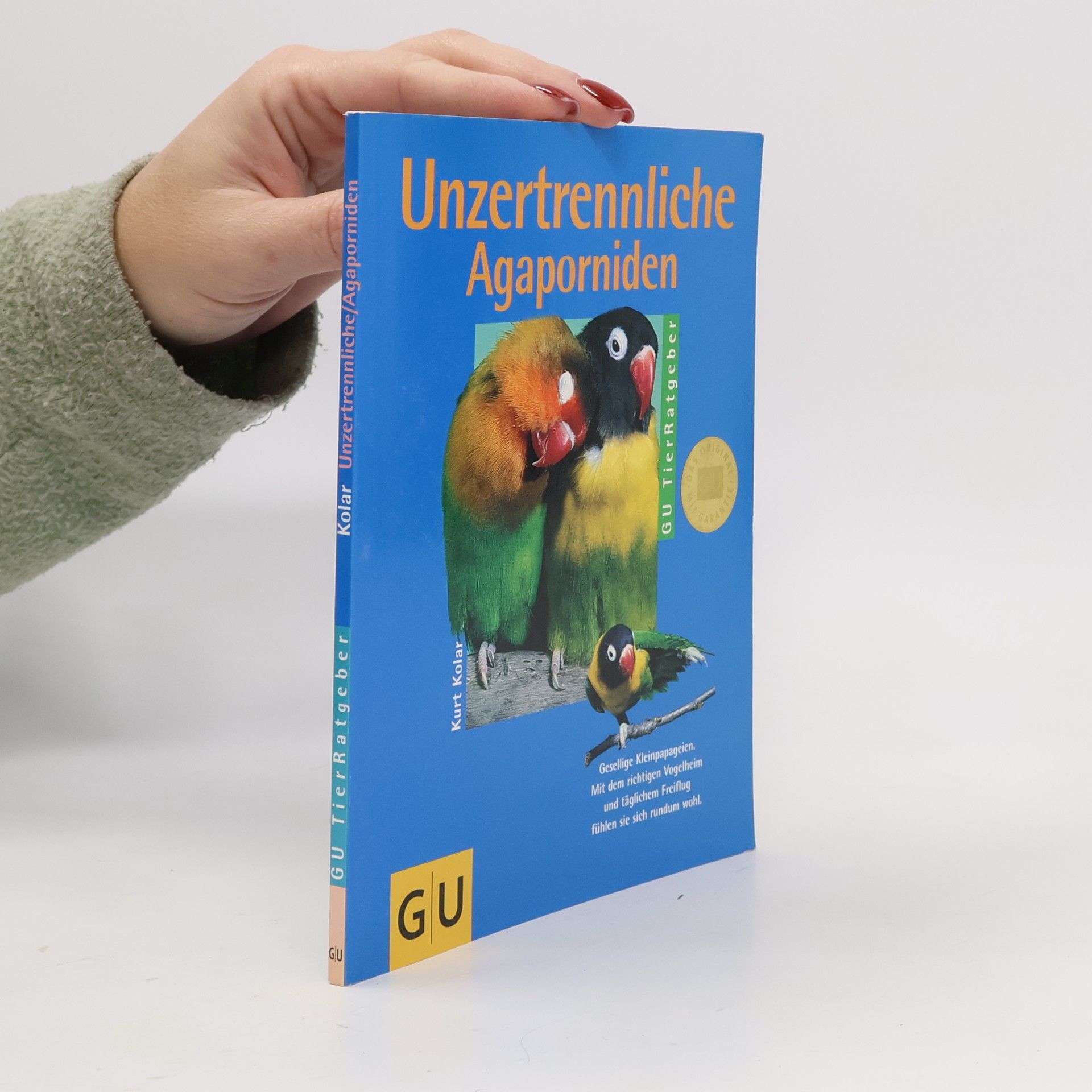 Kurt Kolar Unzertrennliche Agaporniden