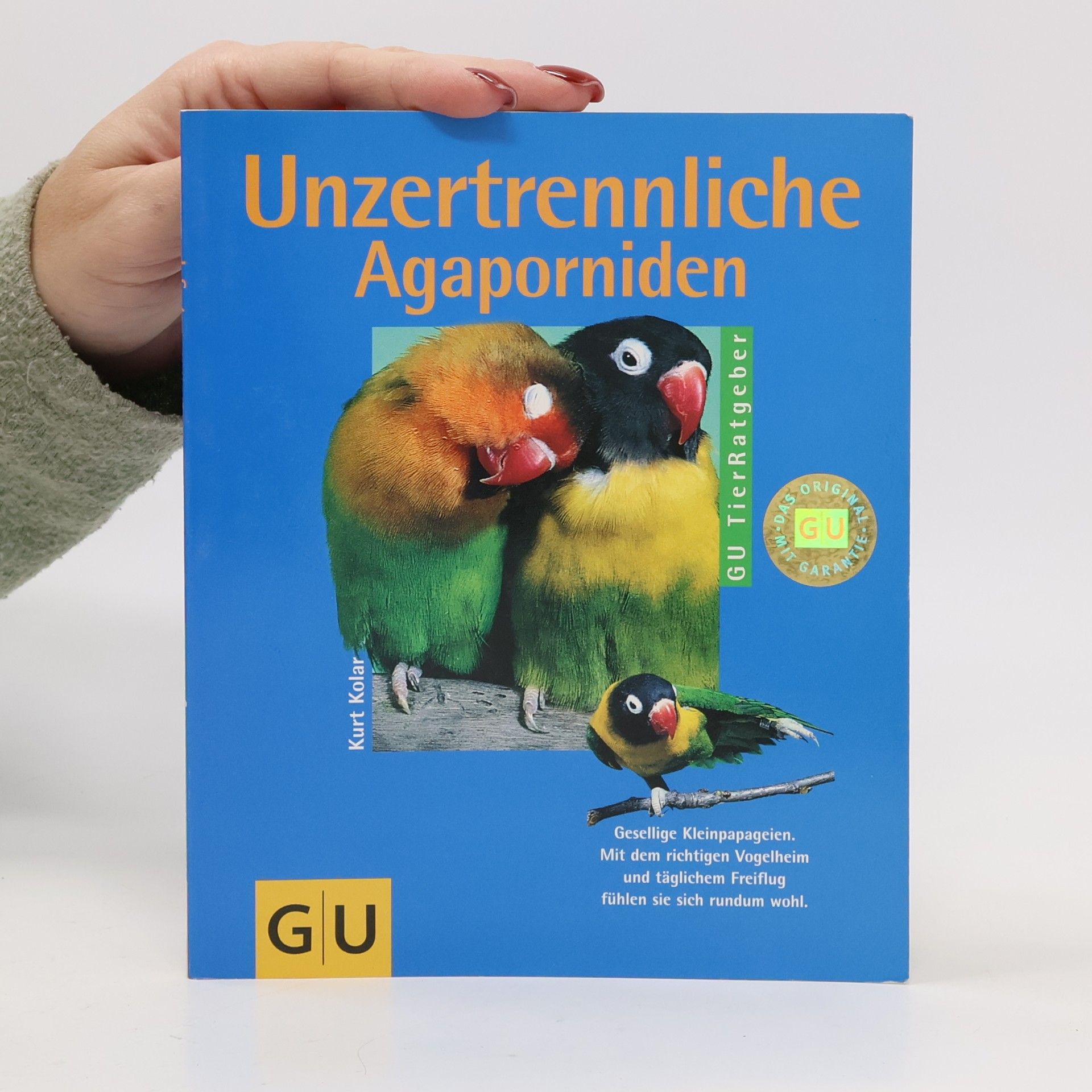 Kurt Kolar Unzertrennliche Agaporniden
