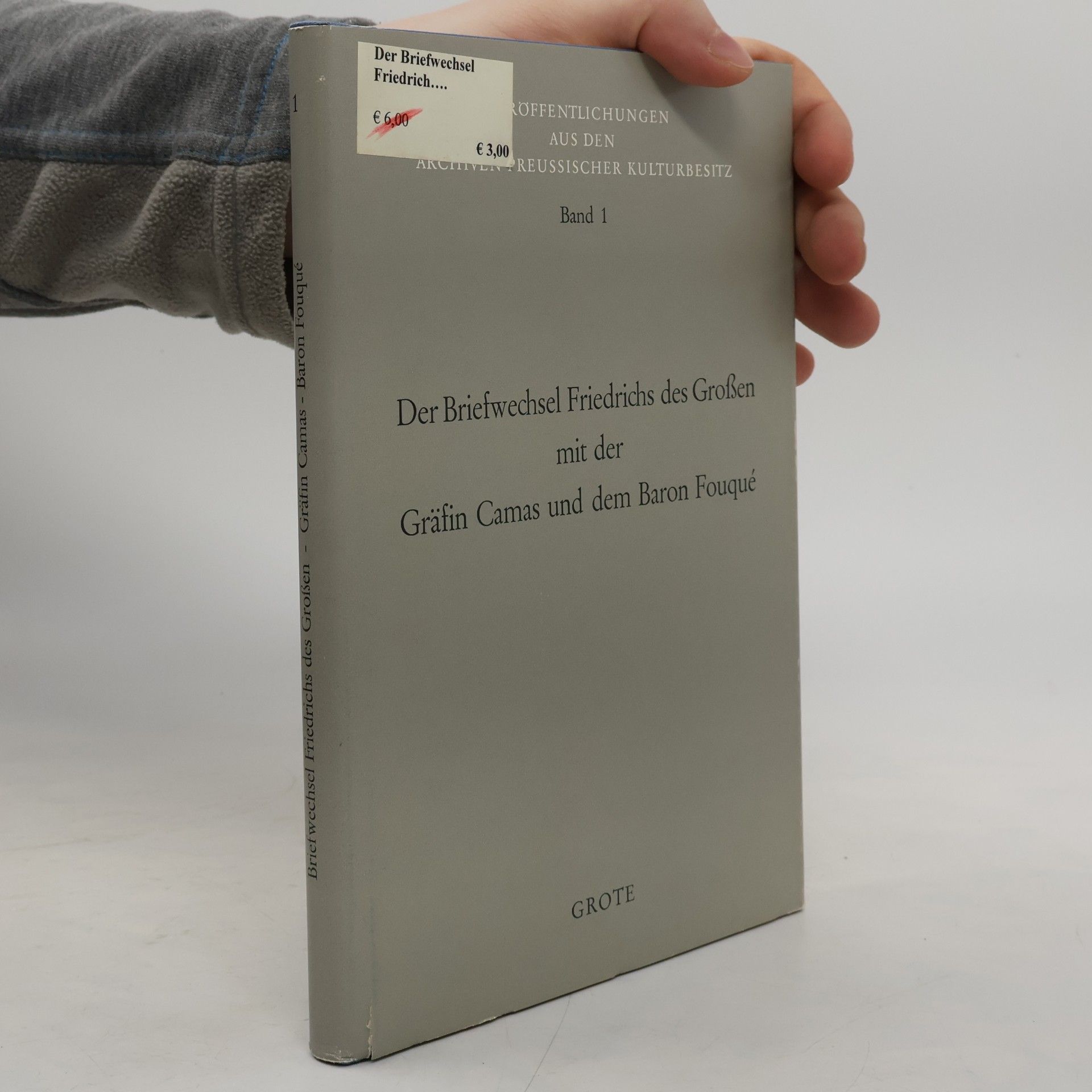 Friedrich der Große Der Briefwechsel Friedrichs des Großen mit der Gräfin Camas und dem Baron Fouqué