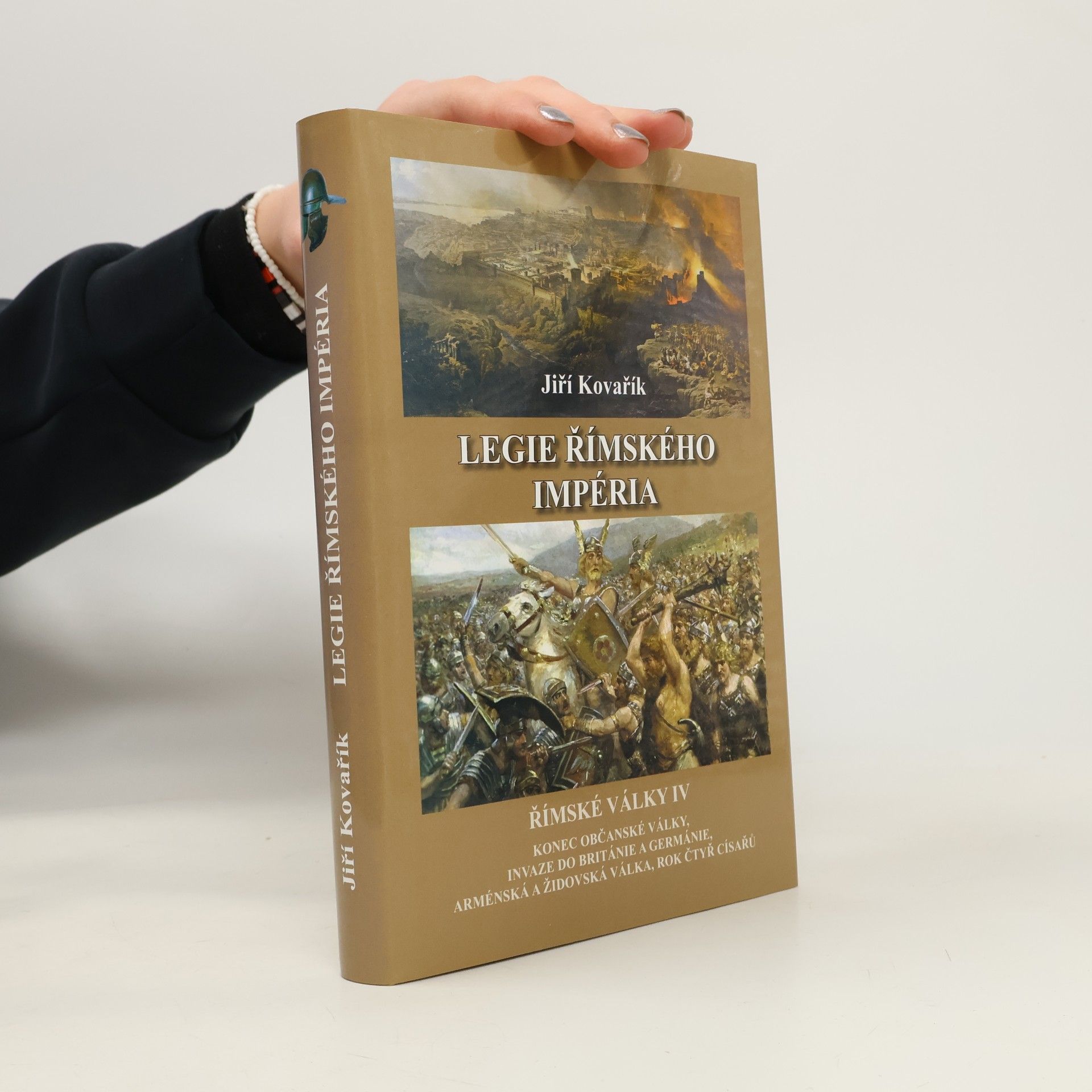Jiří Kovařík Legie římského impéria. Římské války IV