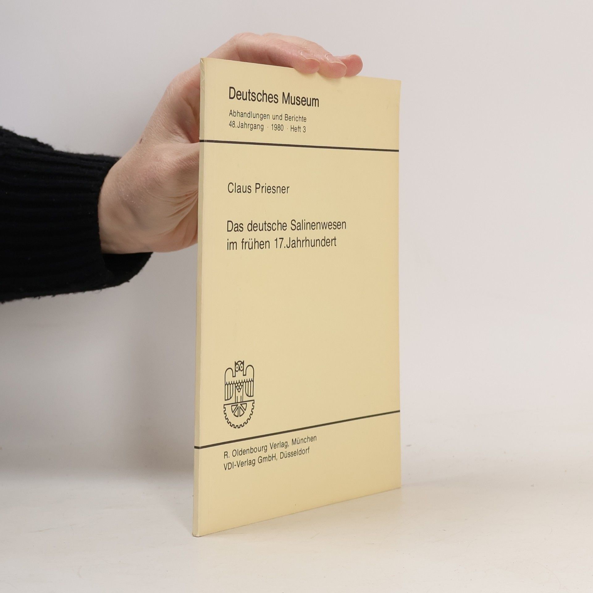 Claus Priesner Deutsches Museum Abhandlungen und Berichte - 48. Jahrgang, 1980, Heft 3: Das deutsche Salinenwesen im frühen 17. Jahrhundert