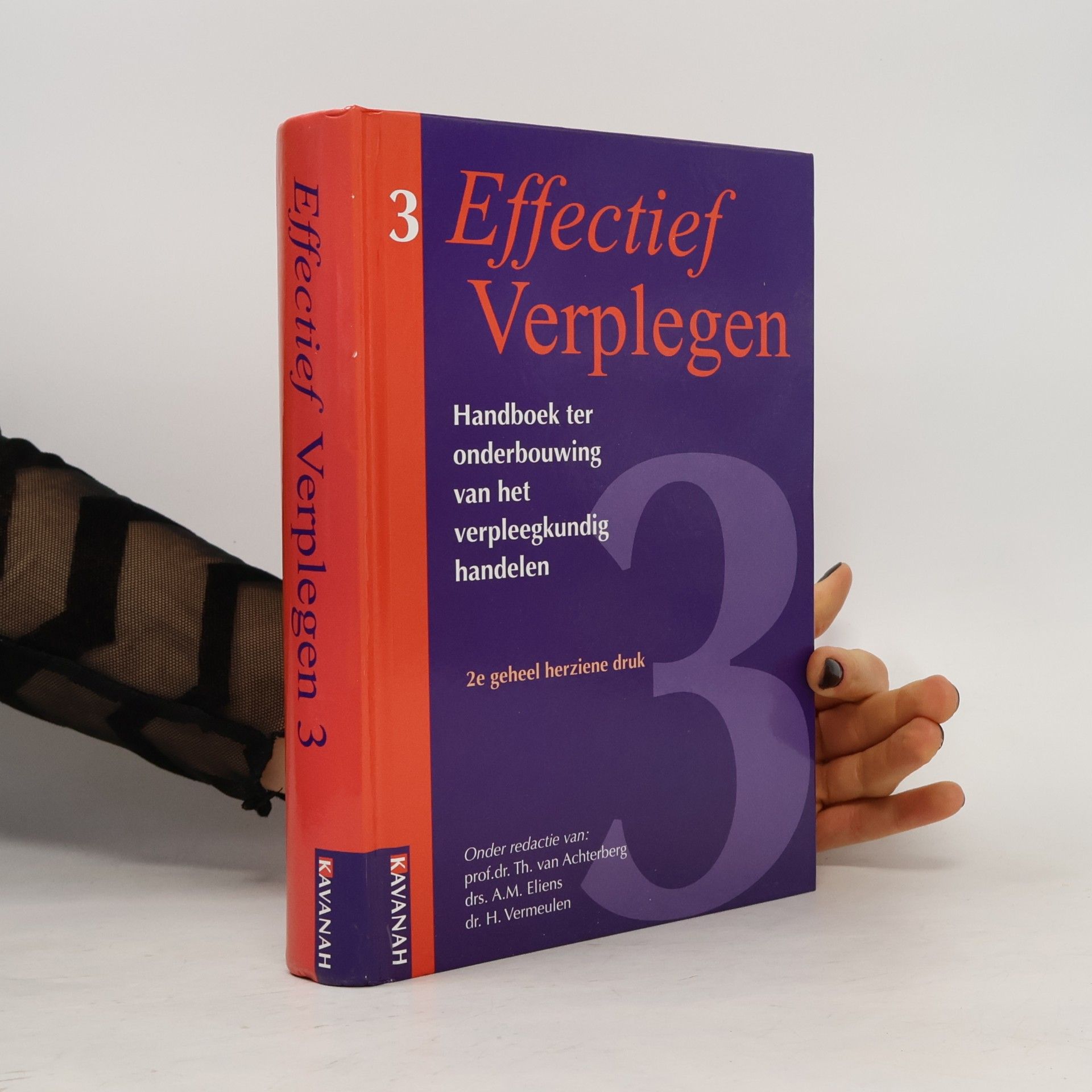Effectief Verplegen - 3: Handboek ter onderbouwing van het verpleegkundig handelen - 2e geheel herziene druk