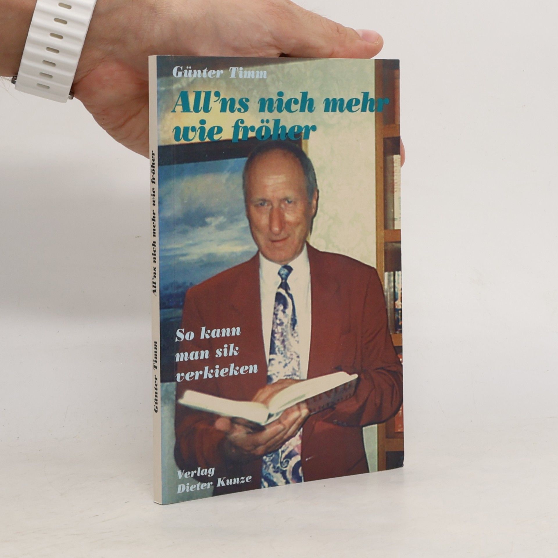 Günter Timm All'ns nich mehr wie fröher
