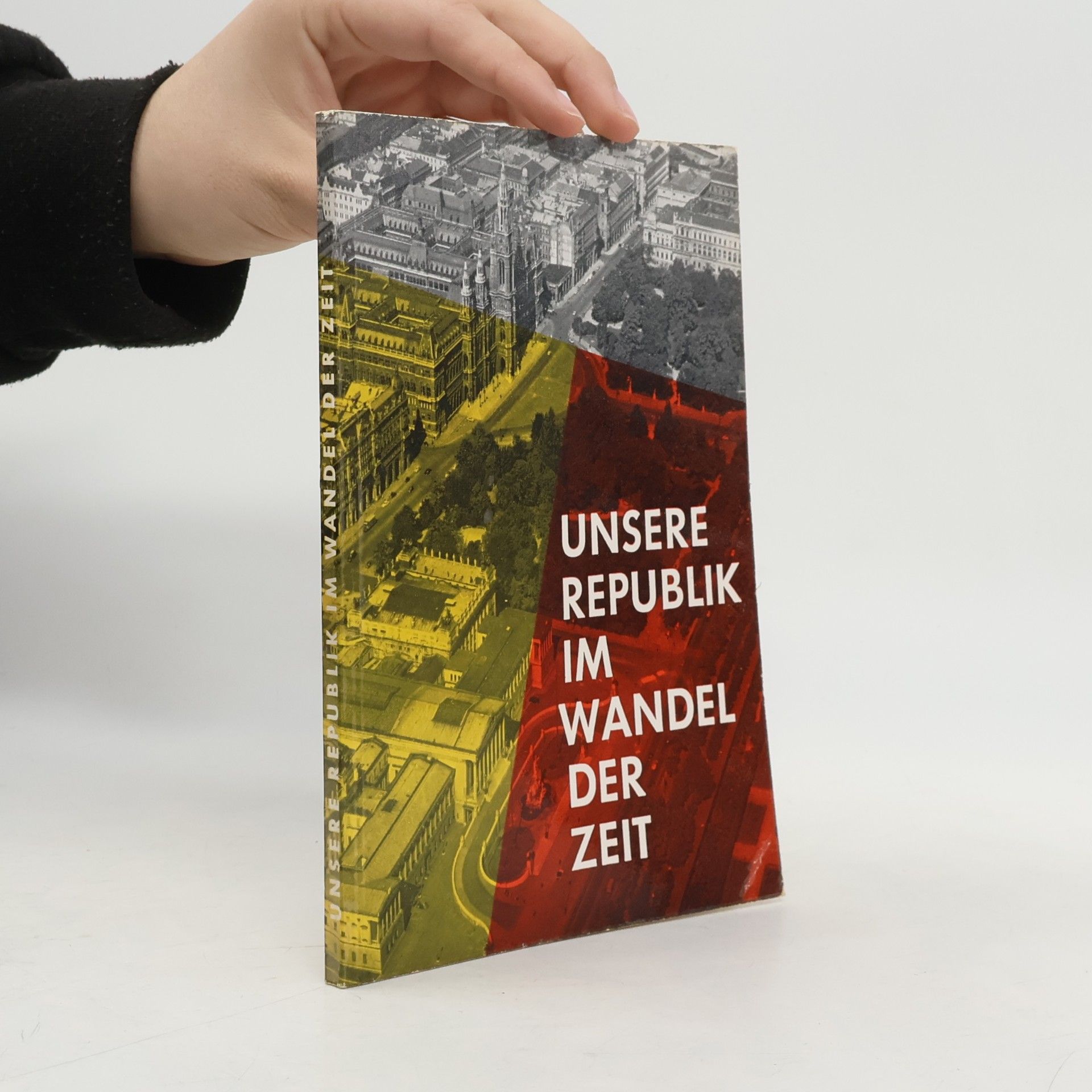 Anton Kolbabek Unsere Republik im Wandel der Zeit