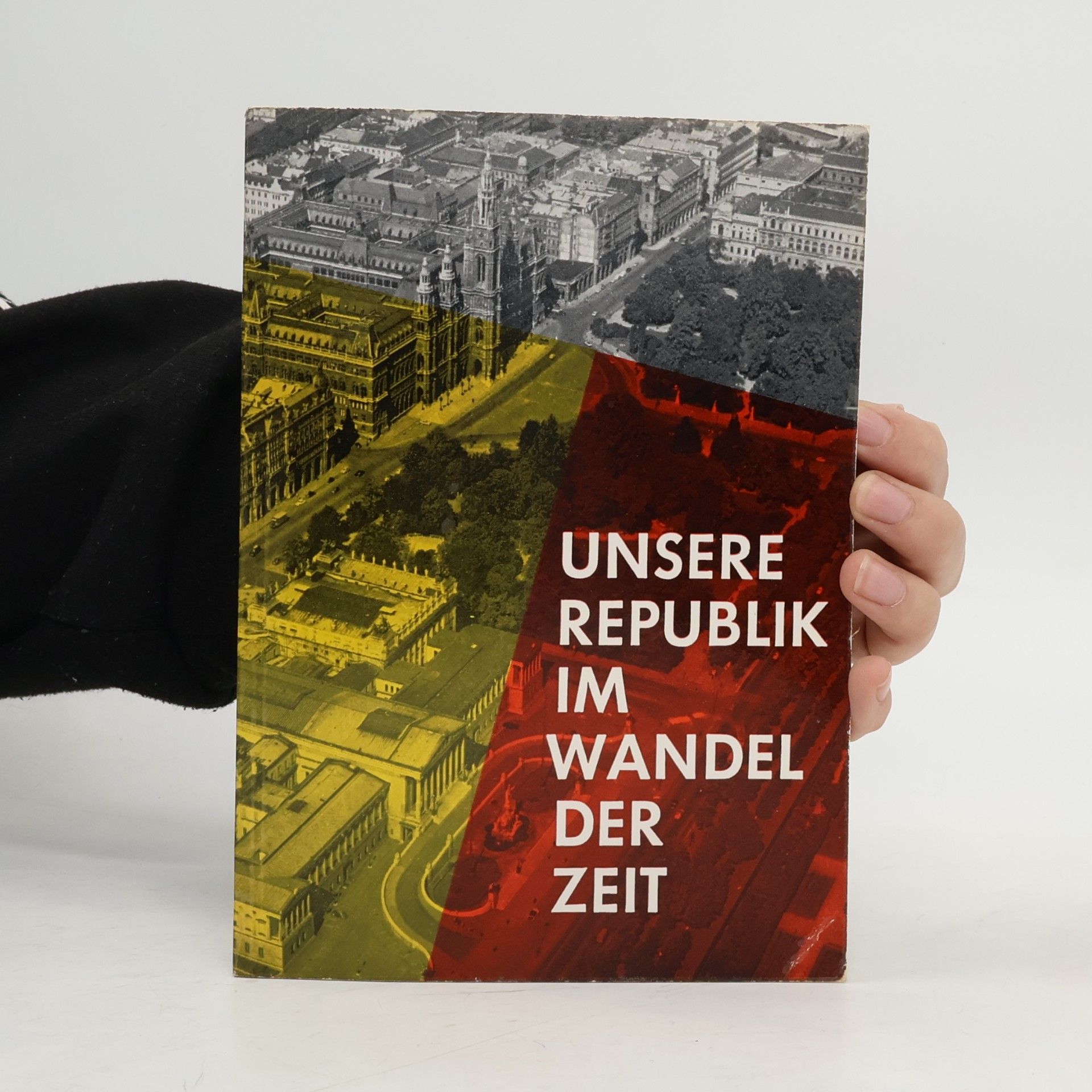 Anton Kolbabek Unsere Republik im Wandel der Zeit
