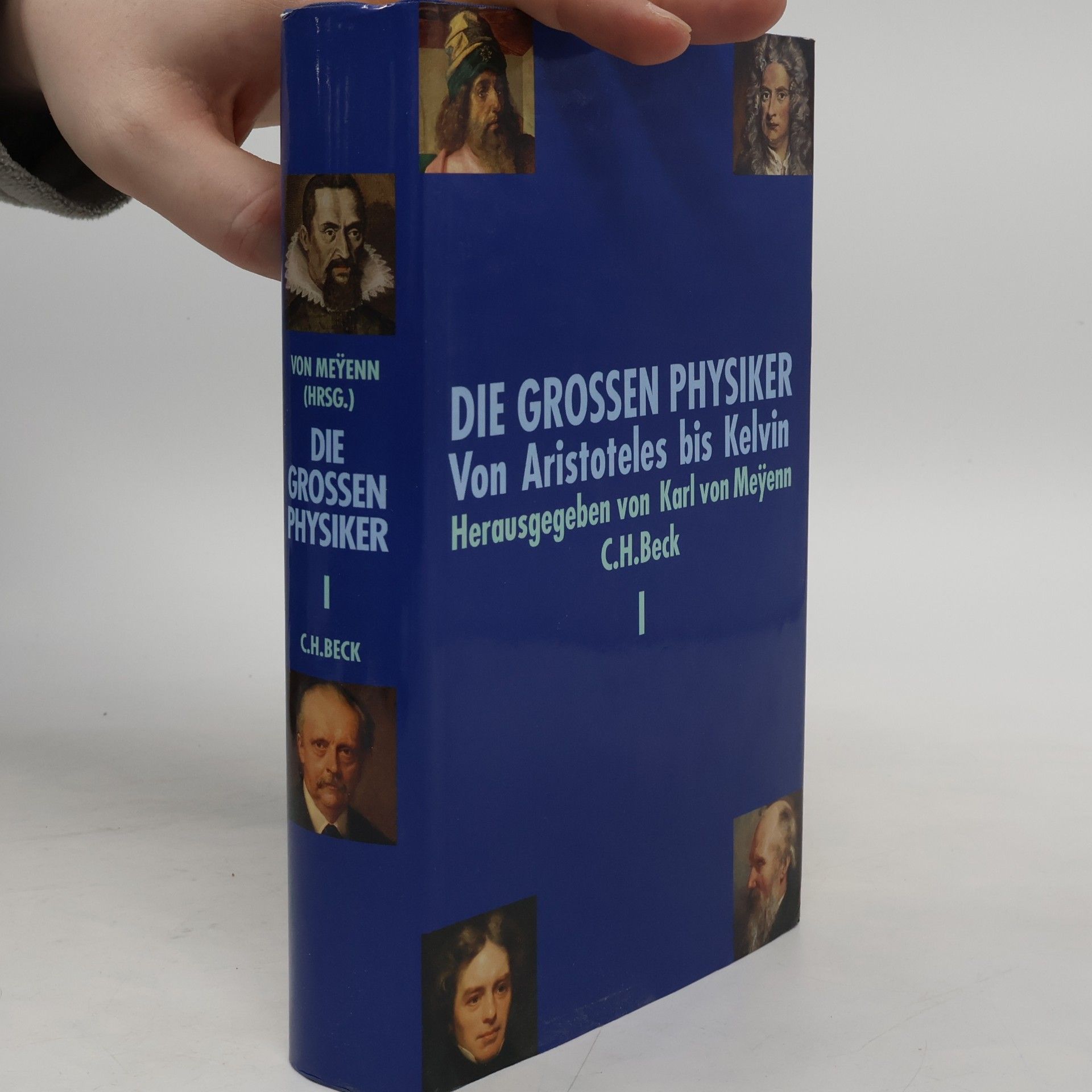 Karl von Meyenn Die Großen Physiker. Von Aristoteles bis Kelvin. Erster Band