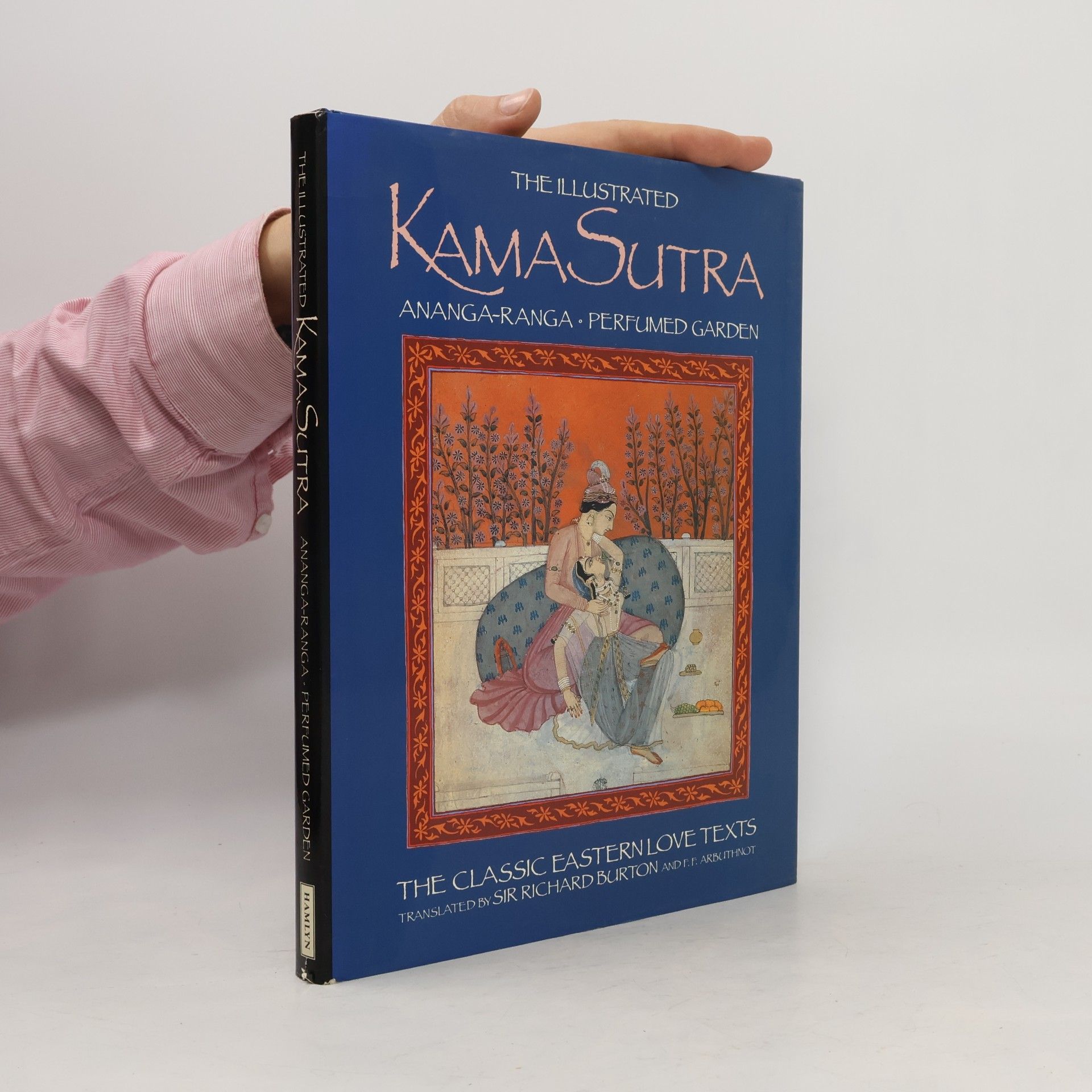 Auteurscollectief The Illustrated Kama Sutra. Ananga-Ranga. Perfumed Garden